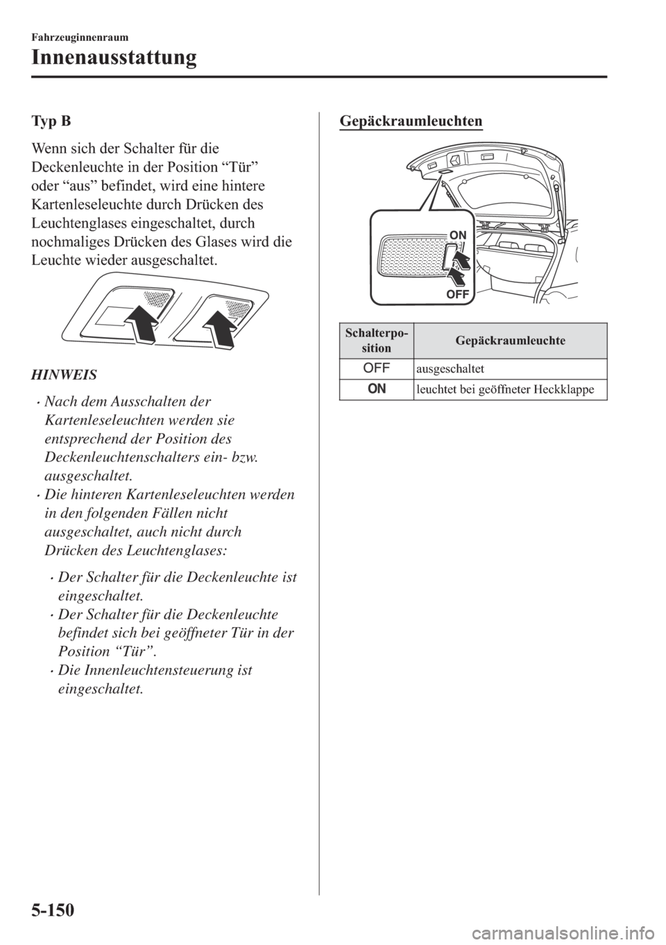 MAZDA MODEL 6 2018  Betriebsanleitung (in German) �7�\ �S � �%
�:�H�Q�Q��V�L�F�K��G�H�U��6�F�K�D�O�W�H�U��I�
��H�F�N�H�Q�O�H�X�F�K�W�H��L�Q��G�H�U��3�R�V�L�W�L�R�Q��