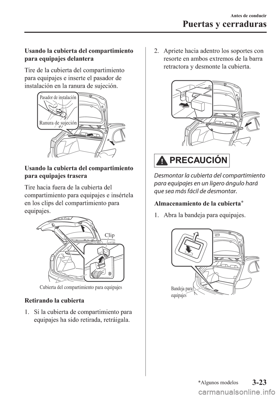MAZDA MODEL 6 2018  Manual del propietario (in Spanish) �8�V�D�Q�G�R��O�D��F�X�E�L�H�U�W�D��G�H�O��F�R�P�S�D�U�W�L�P�L�H�Q�W�R
�S�D�U�D��H�T�X�L�S�D�M�H�V��G�H�O�D�Q�W�H�U�D
�7�L�U�H��G�H��O�D��F�X�E�L�H�U�W�D��G�H�O��F�R�P�S�D�U�W�L�P�L�H�Q�W�R