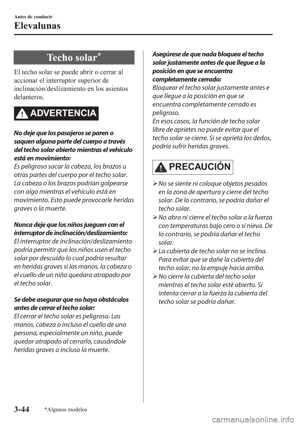 MAZDA MODEL 6 2018  Manual del propietario (in Spanish) �7�H�F�K�R��V�R�O�D�U�
�(�O��W�H�F�K�R��V�R�O�D�U��V�H��S�X�H�G�H��D�E�U�L�U��R��F�H�U�U�D�U��D�O
�D�F�F�L�R�Q�D�U��H�O��L�Q�W�H�U�U�X�S�W�R�U��V�X�S�H�U�L�R�U��G�H
�L�Q�F�O�L�Q�D�F�L�y�