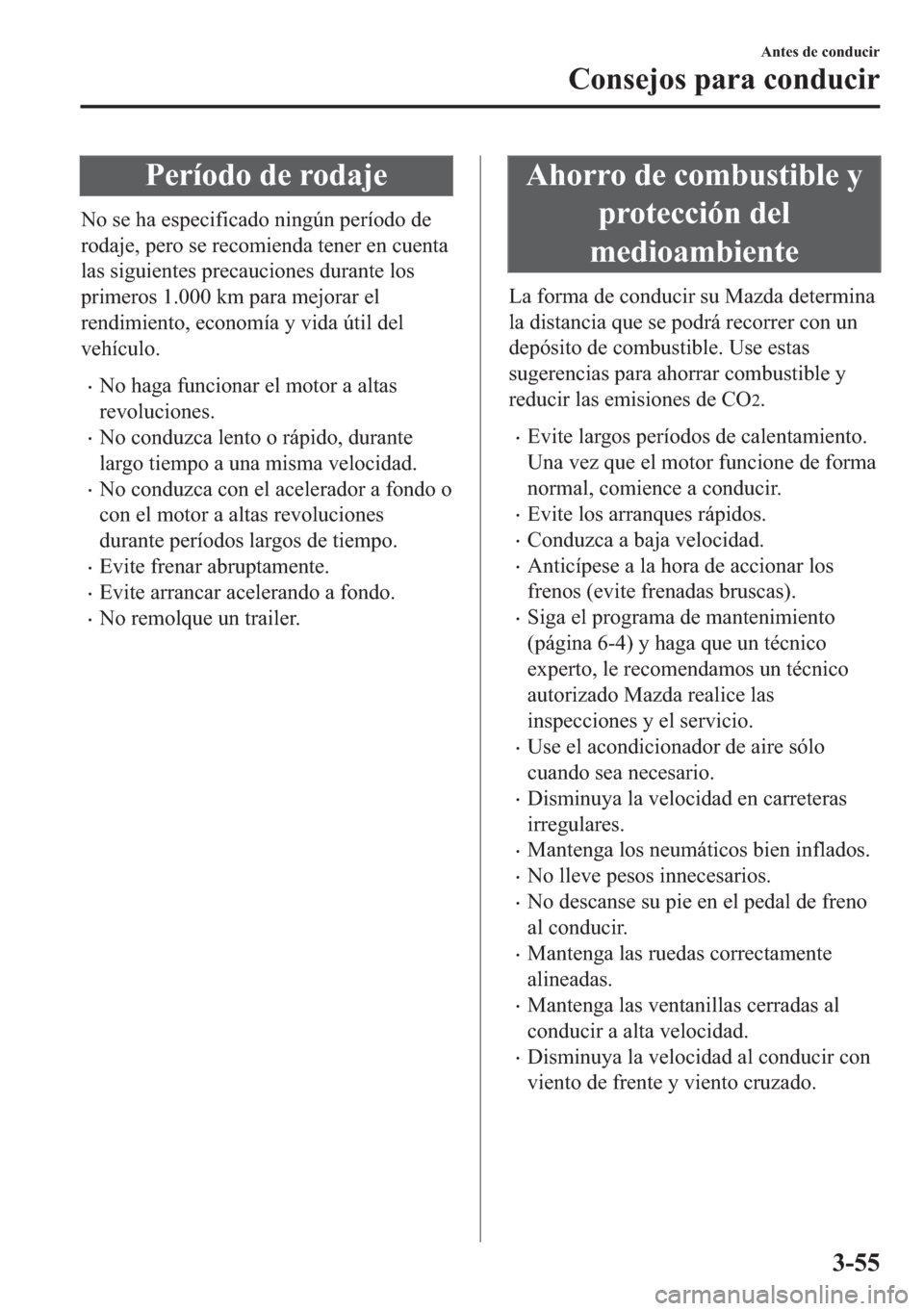 MAZDA MODEL 6 2018  Manual del propietario (in Spanish) �3�H�U�t�R�G�R��G�H��U�R�G�D�M�H
�1�R��V�H��K�D��H�V�S�H�F�L�I�L�F�D�G�R��Q�L�Q�J�~�Q��S�H�U�t�R�G�R��G�H
�U�R�G�D�M�H���S�H�U�R��V�H��U�H�F�R�P�L�H�Q�G�D��W�H�Q�H�U��H�Q��F�X�H�Q�W�D
�