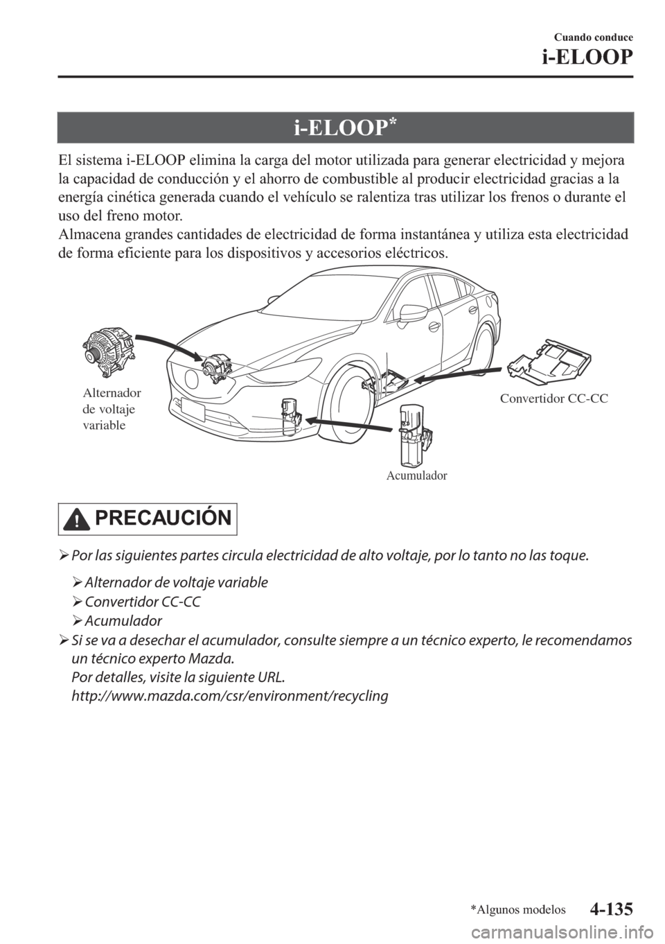 MAZDA MODEL 6 2018  Manual del propietario (in Spanish) �L��(�/�2�2�3�
�(�O��V�L�V�W�H�P�D��L��(�/�2�2�3��H�O�L�P�L�Q�D��O�D��F�D�U�J�D��G�H�O��P�R�W�R�U��X�W�L�O�L�]�D�G�D��S�D�U�D��J�H�Q�H�U�D�U��H�O�H�F�W�U�L�F�L�G�D�G��\��P�H�M�R�U�D
�O