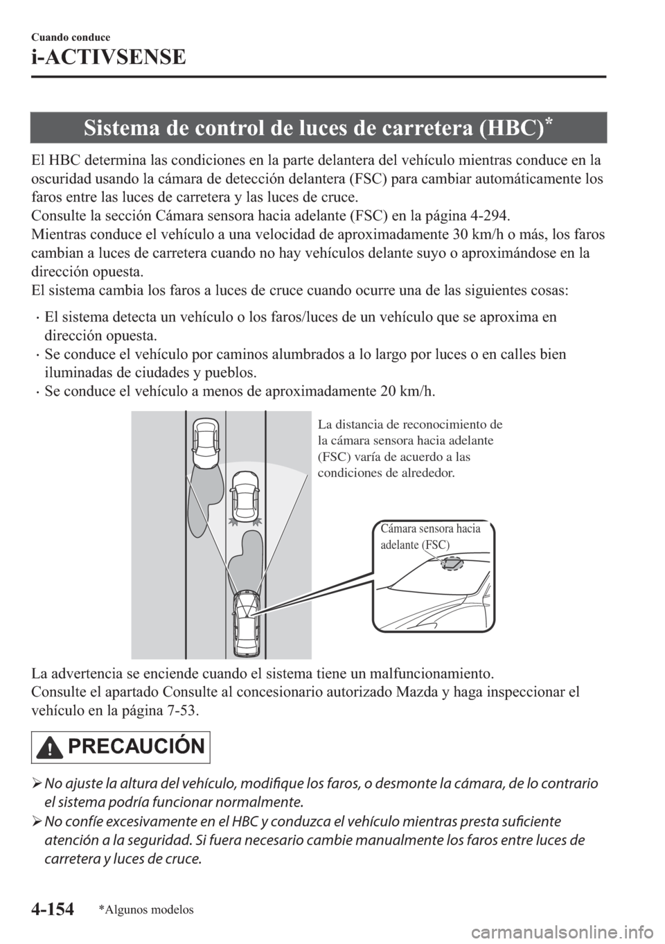 MAZDA MODEL 6 2018  Manual del propietario (in Spanish) �6�L�V�W�H�P�D��G�H��F�R�Q�W�U�R�O��G�H��O�X�F�H�V��G�H��F�D�U�U�H�W�H�U�D���+�%�&��
�(�O��+�%�&��G�H�W�H�U�P�L�Q�D��O�D�V��F�R�Q�G�L�F�L�R�Q�H�V��H�Q��O�D��S�D�U�W�H��G�H�O�D�Q�W�H�