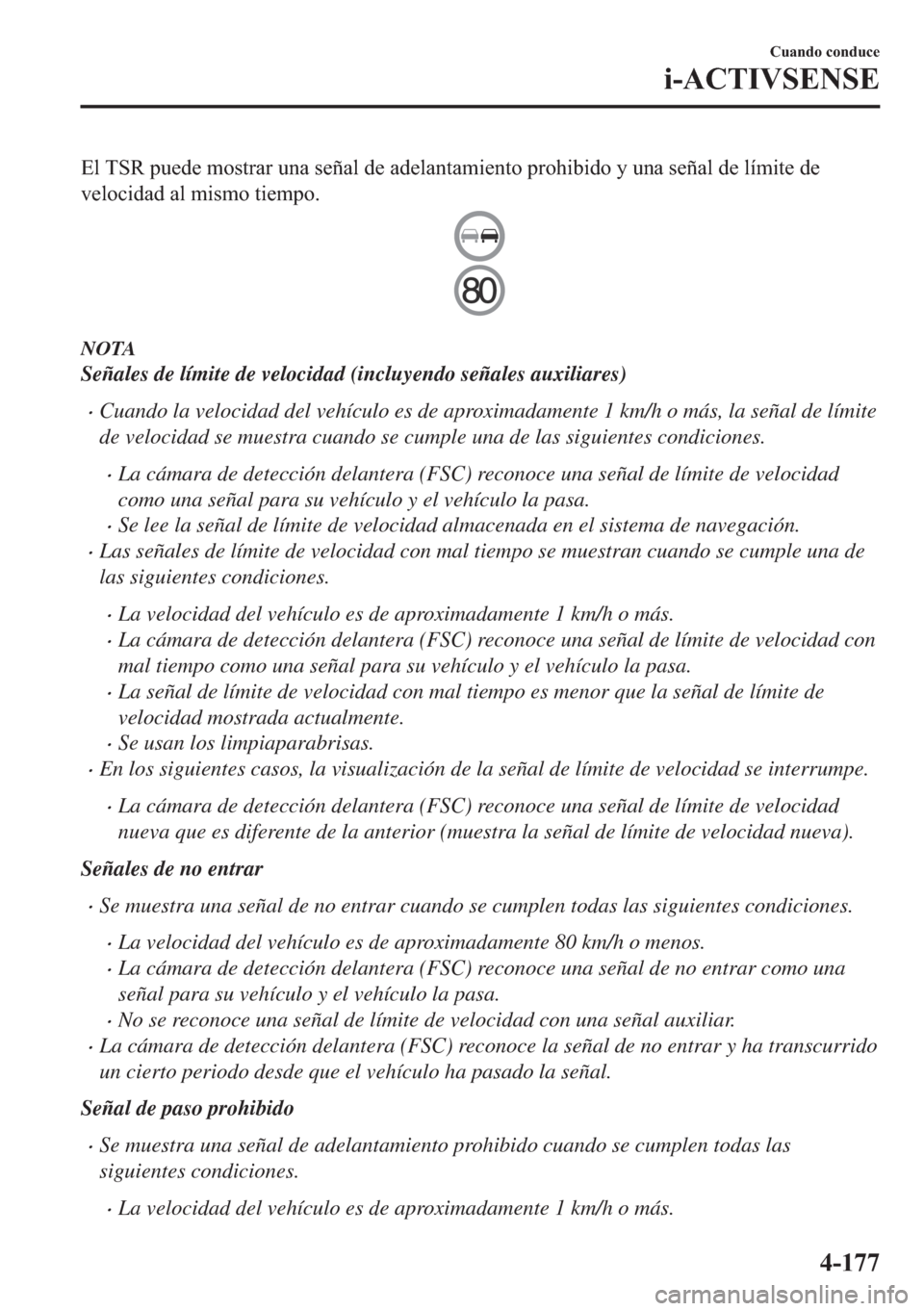 MAZDA MODEL 6 2018  Manual del propietario (in Spanish) �(�O��7�6�5��S�X�H�G�H��P�R�V�W�U�D�U��X�Q�D��V�H�x�D�O��G�H��D�G�H�O�D�Q�W�D�P�L�H�Q�W�R��S�U�R�K�L�E�L�G�R��\��X�Q�D��V�H�x�D�O��G�H��O�t�P�L�W�H��G�H
�Y�H�O�R�F�L�G�D�G��D�O��P�L�V�