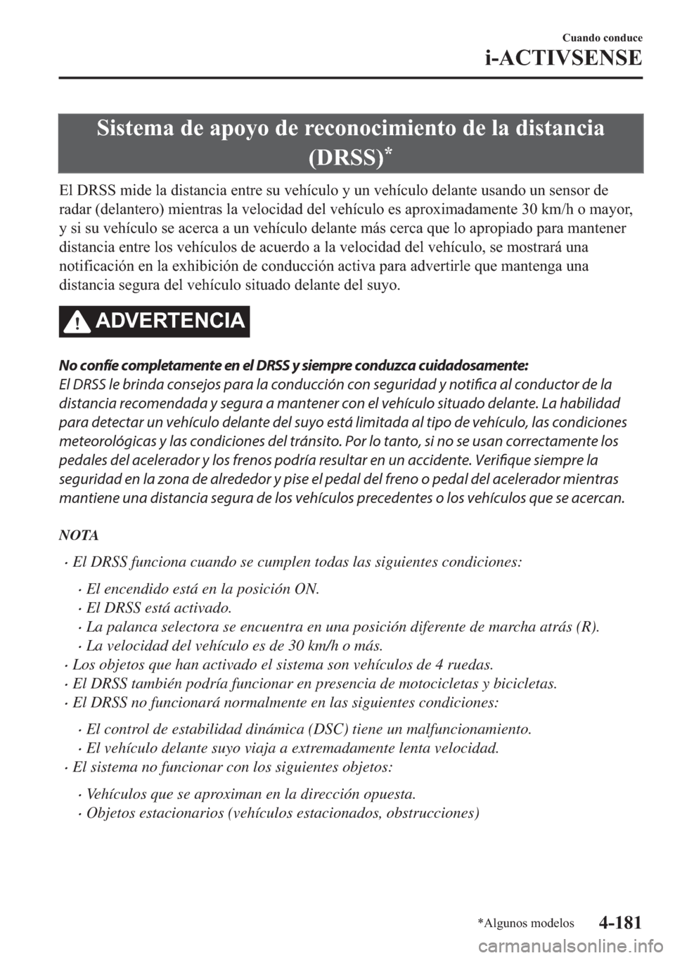 MAZDA MODEL 6 2018  Manual del propietario (in Spanish) �6�L�V�W�H�P�D��G�H��D�S�R�\�R��G�H��U�H�F�R�Q�R�F�L�P�L�H�Q�W�R��G�H��O�D��G�L�V�W�D�Q�F�L�D
���5�6�6�
�
�(�O���5�6�6��P�L�G�H��O�D��G�L�V�W�D�Q�F�L�D��H�Q�W�U�H��V�X��Y�H�K�t�F�X�