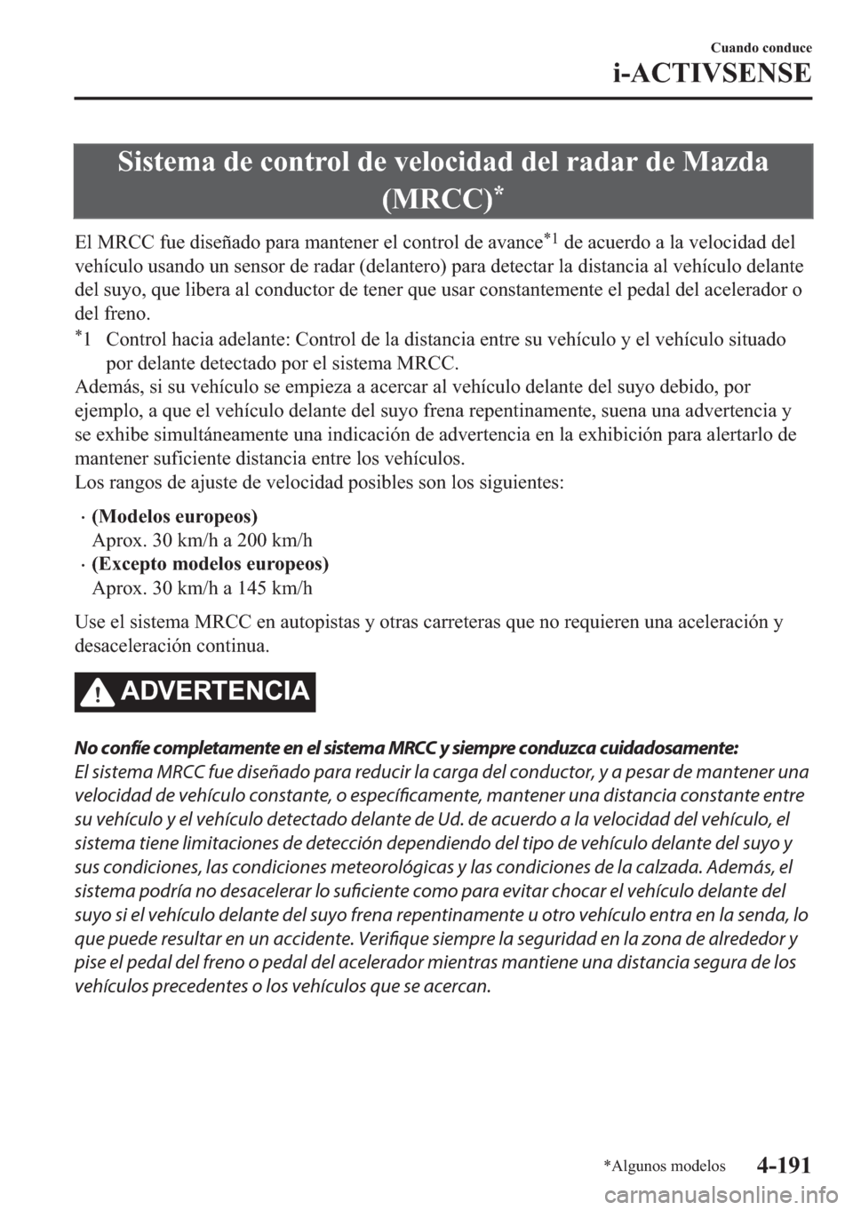 MAZDA MODEL 6 2018  Manual del propietario (in Spanish) �6�L�V�W�H�P�D��G�H��F�R�Q�W�U�R�O��G�H��Y�H�O�R�F�L�G�D�G��G�H�O��U�D�G�D�U��G�H��0�D�]�G�D
��0�5�&�&�
�
�(�O��0�5�&�&��I�X�H��G�L�V�H�x�D�G�R��S�D�U�D��P�D�Q�W�H�Q�H�U��H�O��F�R�Q�