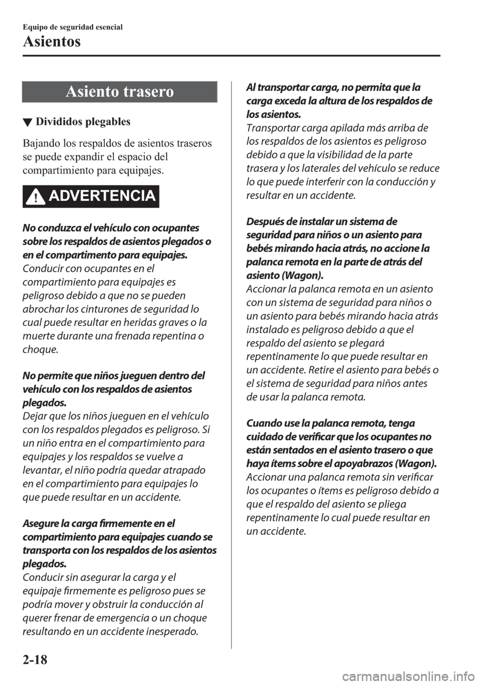 MAZDA MODEL 6 2018  Manual del propietario (in Spanish) �$�V�L�H�Q�W�R��W�U�D�V�H�U�R
▼��L�Y�L�G�L�G�R�V��S�O�H�J�D�E�O�H�V
�%�D�M�D�Q�G�R��O�R�V��U�H�V�S�D�O�G�R�V��G�H��D�V�L�H�Q�W�R�V��W�U�D�V�H�U�R�V
�V�H��S�X�H�G�H��H�[�S�D�Q�G�L�U��H�O�