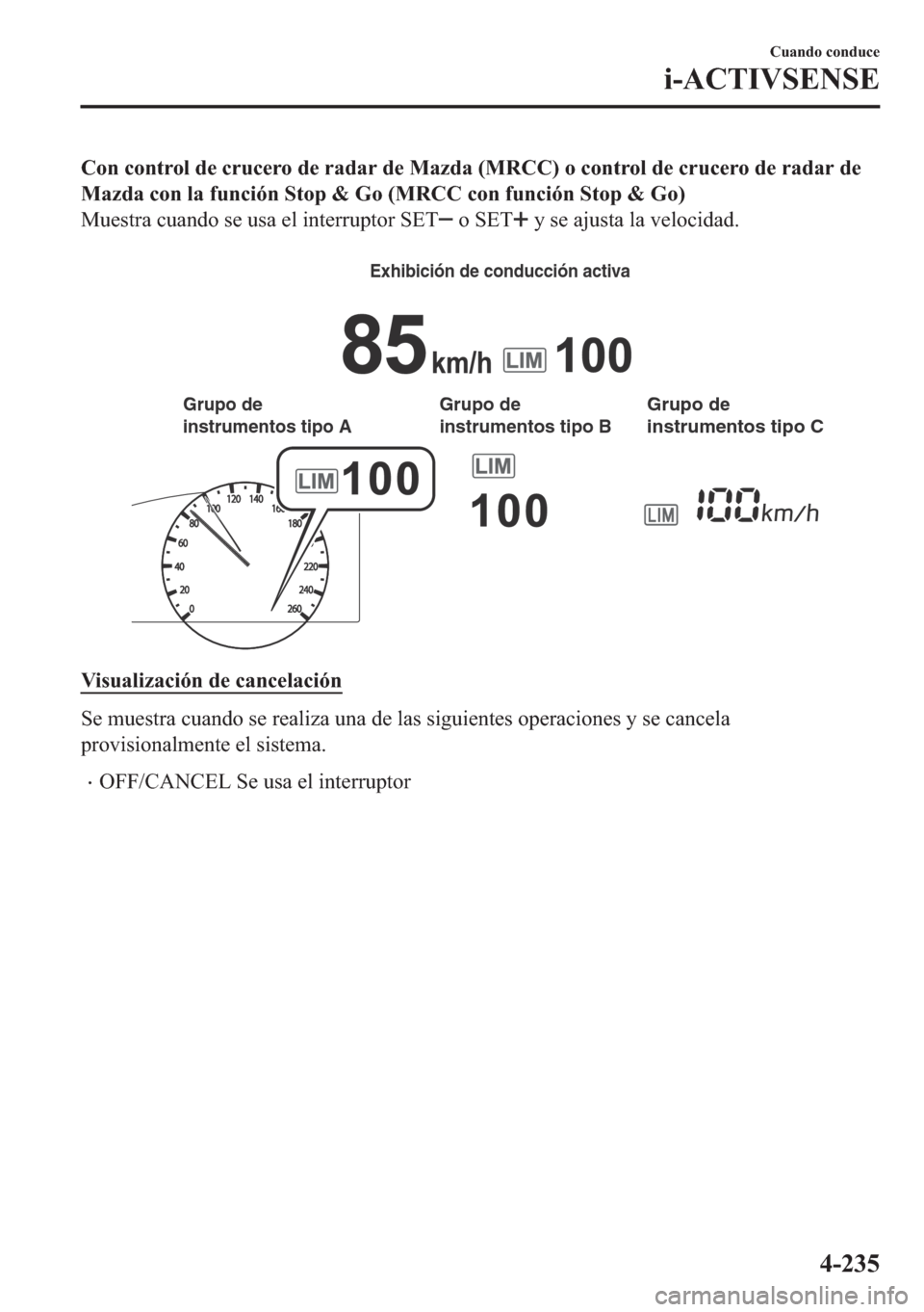 MAZDA MODEL 6 2018  Manual del propietario (in Spanish) �&�R�Q��F�R�Q�W�U�R�O��G�H��F�U�X�F�H�U�R��G�H��U�D�G�D�U��G�H��0�D�]�G�D���0�5�&�&���R��F�R�Q�W�U�R�O��G�H��F�U�X�F�H�U�R��G�H��U�D�G�D�U��G�H
�0�D�]�G�D��F�R�Q��O�D��I�X�Q�F�L�y�