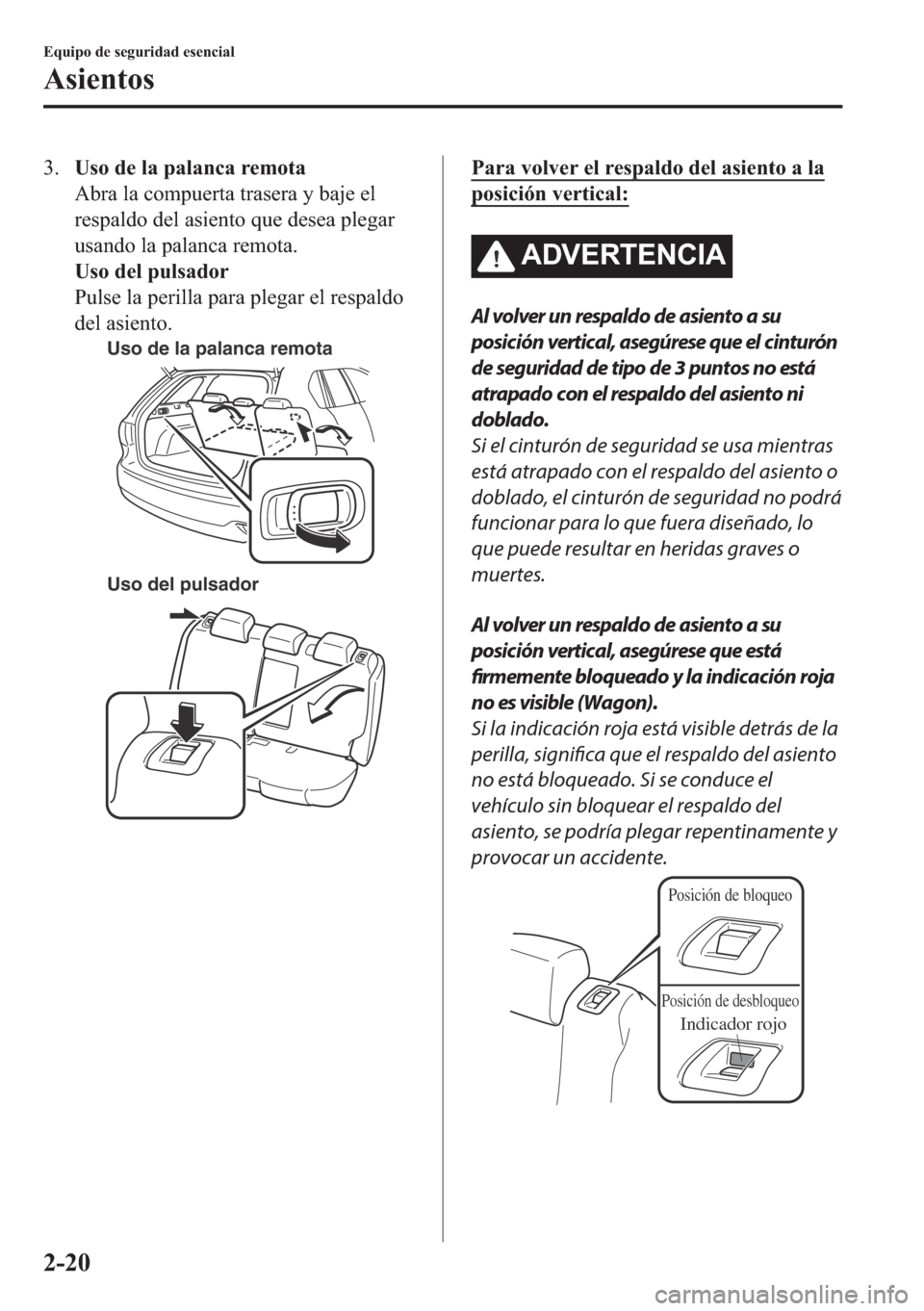 MAZDA MODEL 6 2018  Manual del propietario (in Spanish) ���8�V�R��G�H��O�D��S�D�O�D�Q�F�D��U�H�P�R�W�D
�$�E�U�D��O�D��F�R�P�S�X�H�U�W�D��W�U�D�V�H�U�D��\��E�D�M�H��H�O
�U�H�V�S�D�O�G�R��G�H�O��D�V�L�H�Q�W�R��T�X�H��G�H�V�H�D��S�O�H�J�D�U
�