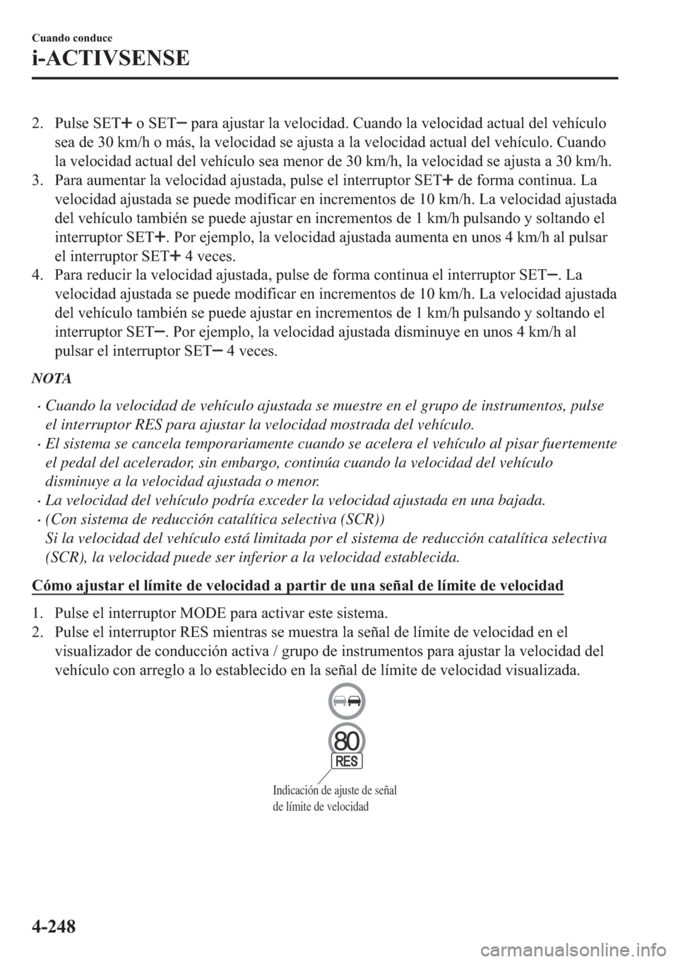 MAZDA MODEL 6 2018  Manual del propietario (in Spanish) �� �3�X�O�V�H��6�(�7��R��6�(�7��S�D�U�D��D�M�X�V�W�D�U��O�D��Y�H�O�R�F�L�G�D�G���&�X�D�Q�G�R��O�D��Y�H�O�R�F�L�G�D�G��D�F�W�X�D�O��G�H�O��Y�H�K�t�F�X�O�R
�V�H�D��G�H�����N�P��K�