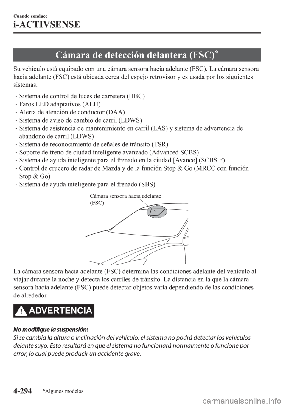 MAZDA MODEL 6 2018  Manual del propietario (in Spanish) �&�i�P�D�U�D��G�H��G�H�W�H�F�F�L�y�Q��G�H�O�D�Q�W�H�U�D���)�6�&��
�6�X��Y�H�K�t�F�X�O�R��H�V�W�i��H�T�X�L�S�D�G�R��F�R�Q��X�Q�D��F�i�P�D�U�D��V�H�Q�V�R�U�D��K�D�F�L�D��D�G�H�O�D�Q�W�H�