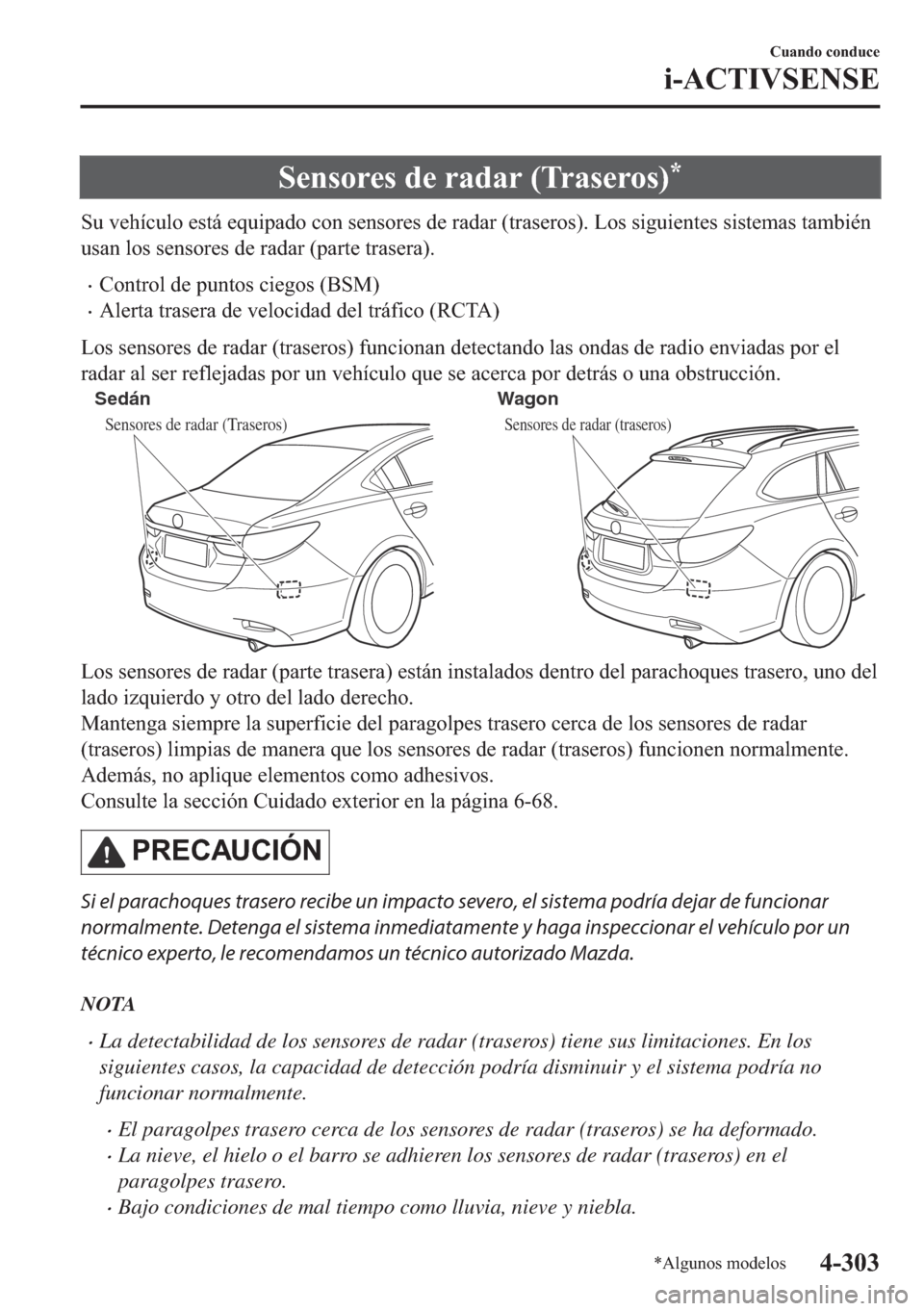 MAZDA MODEL 6 2018  Manual del propietario (in Spanish) �6�H�Q�V�R�U�H�V��G�H��U�D�G�D�U���7�U�D�V�H�U�R�V��
�6�X��Y�H�K�t�F�X�O�R��H�V�W�i��H�T�X�L�S�D�G�R��F�R�Q��V�H�Q�V�R�U�H�V��G�H��U�D�G�D�U���W�U�D�V�H�U�R�V����/�R�V��V�L�J�X�L�H�