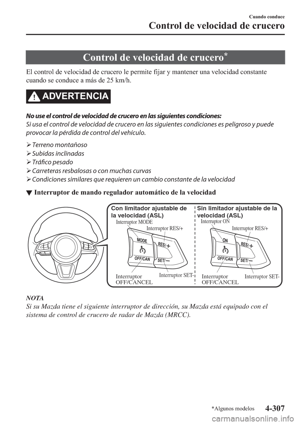 MAZDA MODEL 6 2018  Manual del propietario (in Spanish) �&�R�Q�W�U�R�O��G�H��Y�H�O�R�F�L�G�D�G��G�H��F�U�X�F�H�U�R�
�(�O��F�R�Q�W�U�R�O��G�H��Y�H�O�R�F�L�G�D�G��G�H��F�U�X�F�H�U�R��O�H��S�H�U�P�L�W�H��I�L�M�D�U��\��P�D�Q�W�H�Q�H�U��X�Q�D��