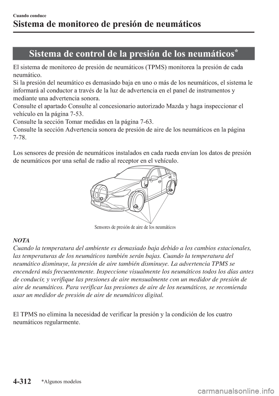 MAZDA MODEL 6 2018  Manual del propietario (in Spanish) �6�L�V�W�H�P�D��G�H��F�R�Q�W�U�R�O��G�H��O�D��S�U�H�V�L�y�Q��G�H��O�R�V��Q�H�X�P�i�W�L�F�R�V�
�(�O��V�L�V�W�H�P�D��G�H��P�R�Q�L�W�R�U�H�R��G�H��S�U�H�V�L�y�Q��G�H��Q�H�X�P�i�W�L�F�R�V�