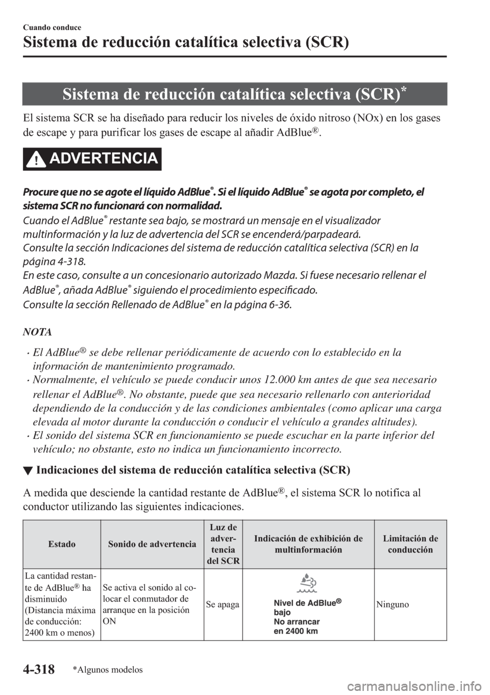 MAZDA MODEL 6 2018  Manual del propietario (in Spanish) �6�L�V�W�H�P�D��G�H��U�H�G�X�F�F�L�y�Q��F�D�W�D�O�t�W�L�F�D��V�H�O�H�F�W�L�Y�D���6�&�5��
�(�O��V�L�V�W�H�P�D��6�&�5��V�H��K�D��G�L�V�H�x�D�G�R��S�D�U�D��U�H�G�X�F�L�U��O�R�V��Q�L�Y�H�