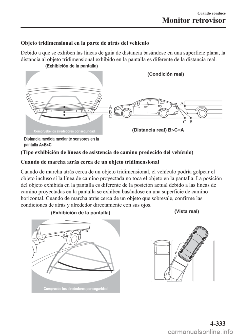 MAZDA MODEL 6 2018  Manual del propietario (in Spanish) �2�E�M�H�W�R��W�U�L�G�L�P�H�Q�V�L�R�Q�D�O��H�Q��O�D��S�D�U�W�H��G�H��D�W�U�i�V��G�H�O��Y�H�K�t�F�X�O�R
��H�E�L�G�R��D��T�X�H��V�H��H�[�K�L�E�H�Q��O�D�V��O�t�Q�H�D�V��G�H��J�X�t�D��G�