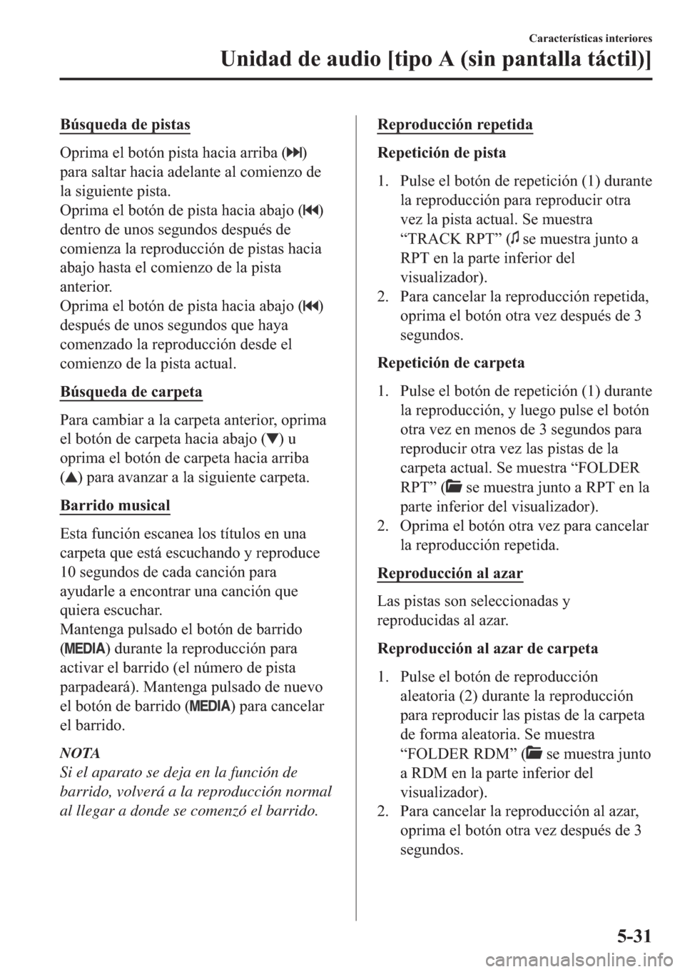 MAZDA MODEL 6 2018  Manual del propietario (in Spanish) �%�~�V�T�X�H�G�D��G�H��S�L�V�W�D�V
�2�S�U�L�P�D��H�O��E�R�W�y�Q��S�L�V�W�D��K�D�F�L�D��D�U�U�L�E�D���
�S�D�U�D��V�D�O�W�D�U��K�D�F�L�D��D�G�H�O�D�Q�W�H��D�O��F�R�P�L�H�Q�]�R��G�H
�O�D�