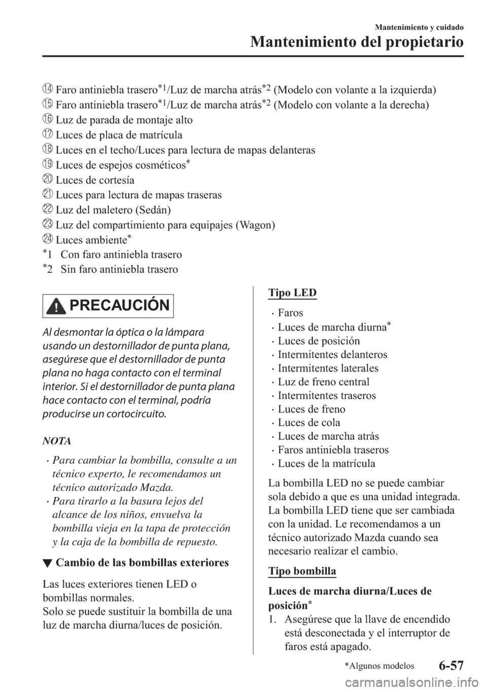 MAZDA MODEL 6 2018  Manual del propietario (in Spanish) ��)�D�U�R��D�Q�W�L�Q�L�H�E�O�D��W�U�D�V�H�U�R�
���/�X�]��G�H��P�D�U�F�K�D��D�W�U�i�V�
����0�R�G�H�O�R��F�R�Q��Y�R�O�D�Q�W�H��D��O�D��L�]�T�X�L�H�U�G�D�
��)�D�U�R��D�Q�W�L�Q�L�H�E�O�