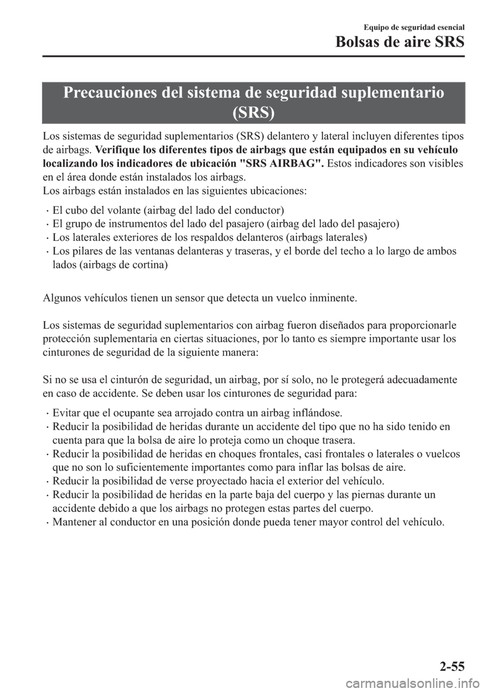 MAZDA MODEL 6 2018  Manual del propietario (in Spanish) �3�U�H�F�D�X�F�L�R�Q�H�V��G�H�O��V�L�V�W�H�P�D��G�H��V�H�J�X�U�L�G�D�G��V�X�S�O�H�P�H�Q�W�D�U�L�R
��6�5�6�
�/�R�V��V�L�V�W�H�P�D�V��G�H��V�H�J�X�U�L�G�D�G��V�X�S�O�H�P�H�Q�W�D�U�L�R�V���6