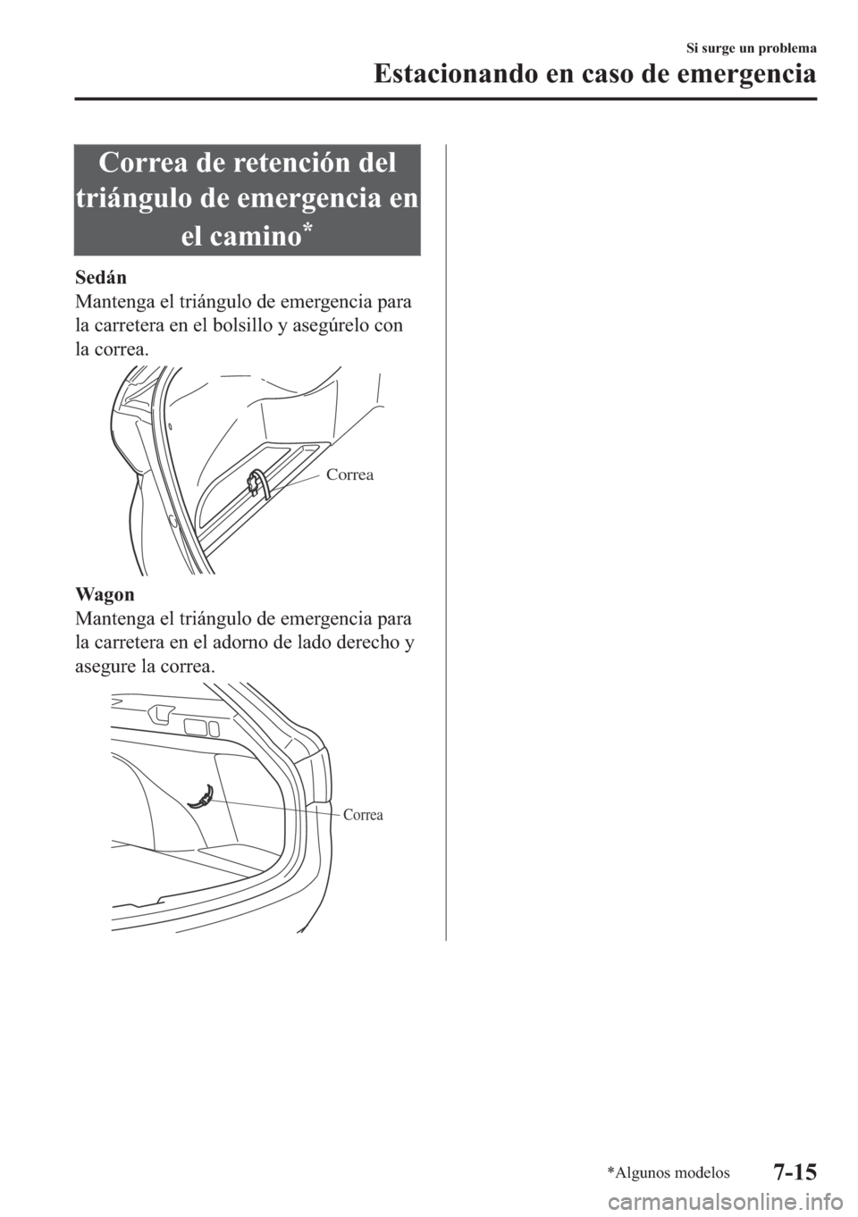 MAZDA MODEL 6 2018  Manual del propietario (in Spanish) �&�R�U�U�H�D��G�H��U�H�W�H�Q�F�L�y�Q��G�H�O
�W�U�L�i�Q�J�X�O�R��G�H��H�P�H�U�J�H�Q�F�L�D��H�Q
�H�O��F�D�P�L�Q�R
�
�6�H�G�i�Q
�0�D�Q�W�H�Q�J�D��H�O��W�U�L�i�Q�J�X�O�R��G�H��H�P�H�U�J�H�Q�F�