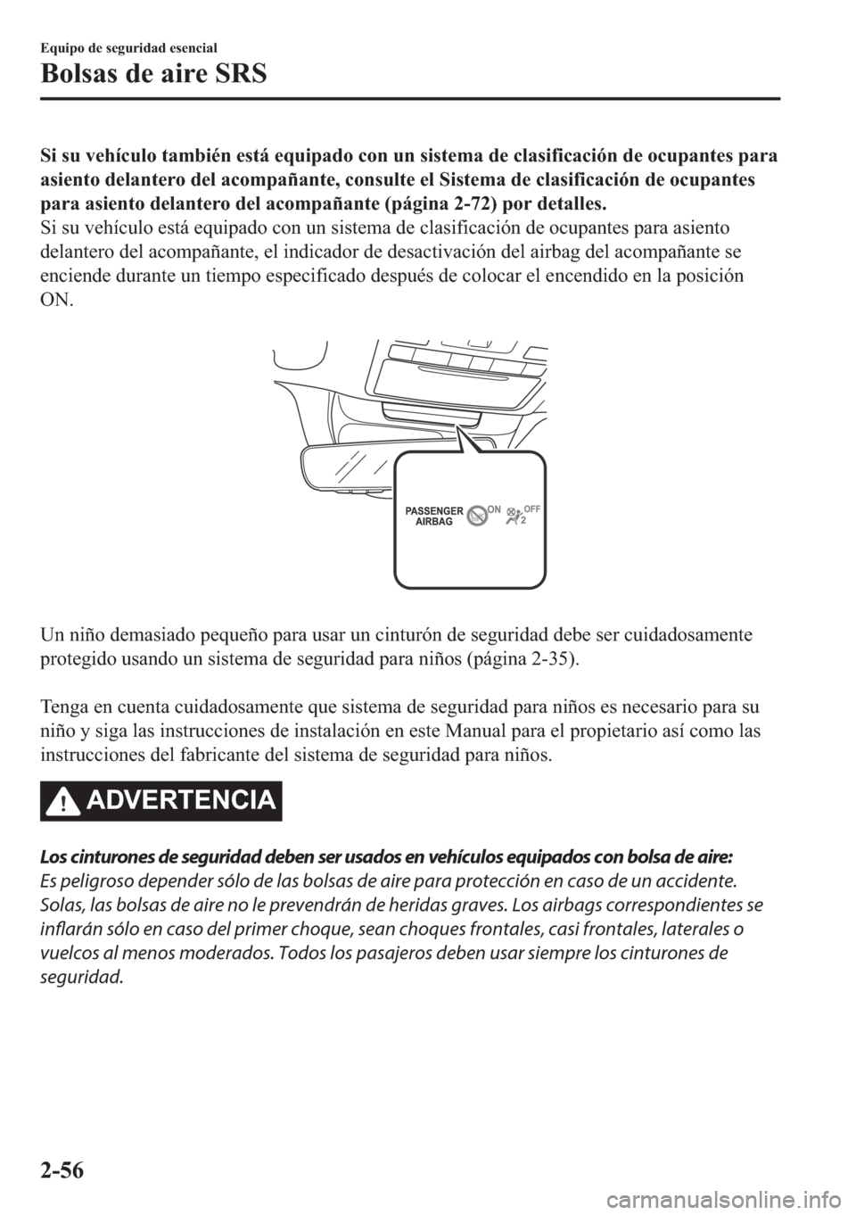 MAZDA MODEL 6 2018  Manual del propietario (in Spanish) �6�L��V�X��Y�H�K�t�F�X�O�R��W�D�P�E�L�p�Q��H�V�W�i��H�T�X�L�S�D�G�R��F�R�Q��X�Q��V�L�V�W�H�P�D��G�H��F�O�D�V�L�I�L�F�D�F�L�y�Q��G�H��R�F�X�S�D�Q�W�H�V��S�D�U�D
�D�V�L�H�Q�W�R��G�H�O�D�Q�