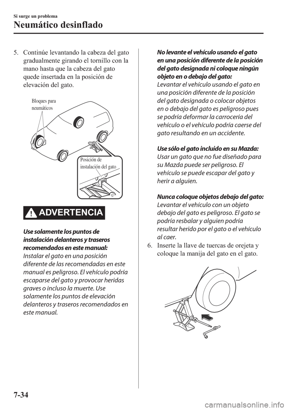 MAZDA MODEL 6 2018  Manual del propietario (in Spanish) �� �&�R�Q�W�L�Q�~�H��O�H�Y�D�Q�W�D�Q�G�R��O�D��F�D�E�H�]�D��G�H�O��J�D�W�R
�J�U�D�G�X�D�O�P�H�Q�W�H��J�L�U�D�Q�G�R��H�O��W�R�U�Q�L�O�O�R��F�R�Q��O�D
�P�D�Q�R��K�D�V�W�D��T�X�H��O�D��F�