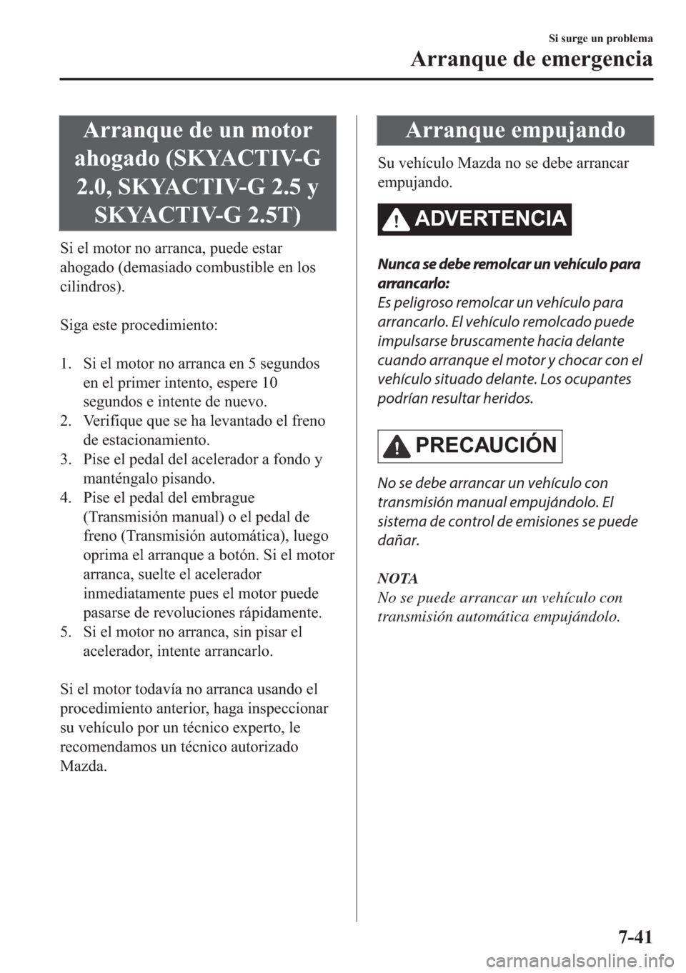 MAZDA MODEL 6 2018  Manual del propietario (in Spanish) �$�U�U�D�Q�T�X�H��G�H��X�Q��P�R�W�R�U
�D�K�R�J�D�G�R���6�.�<�$�&�7�,�9��*
������6�.�<�$�&�7�,�9��*������\
�6�.�<�$�&�7�,�9��*�����7�
�6�L��H�O��P�R�W�R�U��Q�R��D�U�U�D�Q�F�D