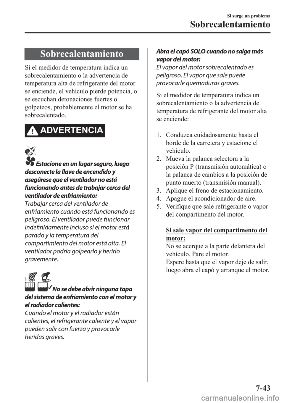 MAZDA MODEL 6 2018  Manual del propietario (in Spanish) �6�R�E�U�H�F�D�O�H�Q�W�D�P�L�H�Q�W�R
�6�L��H�O��P�H�G�L�G�R�U��G�H��W�H�P�S�H�U�D�W�X�U�D��L�Q�G�L�F�D��X�Q
�V�R�E�U�H�F�D�O�H�Q�W�D�P�L�H�Q�W�R��R��O�D��D�G�Y�H�U�W�H�Q�F�L�D��G�H
�W�H�P�S�