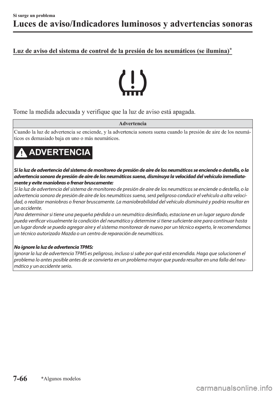 MAZDA MODEL 6 2018  Manual del propietario (in Spanish) �/�X�]��G�H��D�Y�L�V�R��G�H�O��V�L�V�W�H�P�D��G�H��F�R�Q�W�U�R�O��G�H��O�D��S�U�H�V�L�y�Q��G�H��O�R�V��Q�H�X�P�i�W�L�F�R�V���V�H��L�O�X�P�L�Q�D��
�7�R�P�H��O�D��P�H�G�L�G�D��D�G�H�