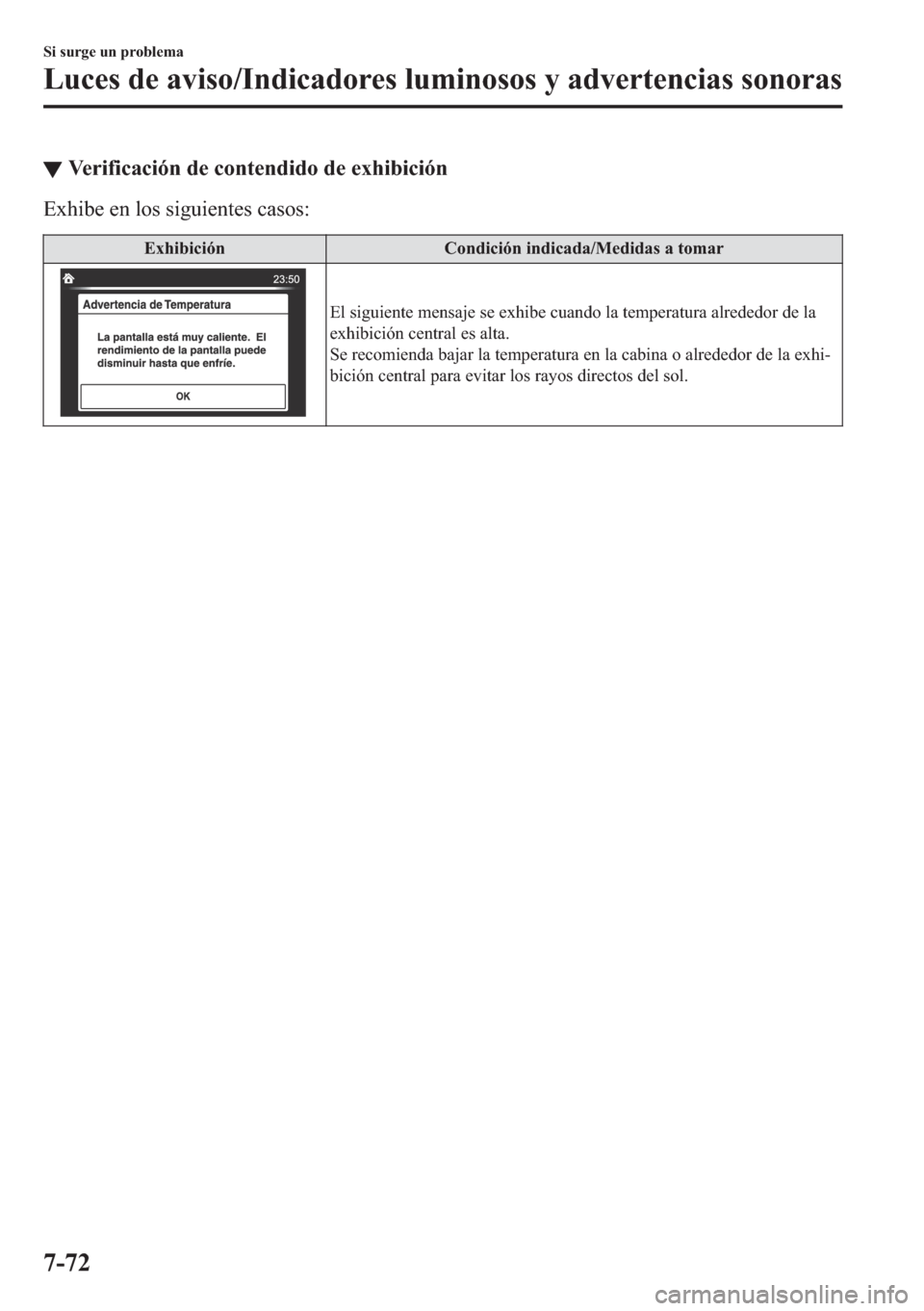 MAZDA MODEL 6 2018  Manual del propietario (in Spanish) ▼�9�H�U�L�I�L�F�D�F�L�y�Q��G�H��F�R�Q�W�H�Q�G�L�G�R��G�H��H�[�K�L�E�L�F�L�y�Q
�(�[�K�L�E�H��H�Q��O�R�V��V�L�J�X�L�H�Q�W�H�V��F�D�V�R�V�
�(�[�K�L�E�L�F�L�y�Q �&�R�Q�G�L�F�L�y�Q��L�Q�G�L�F�D