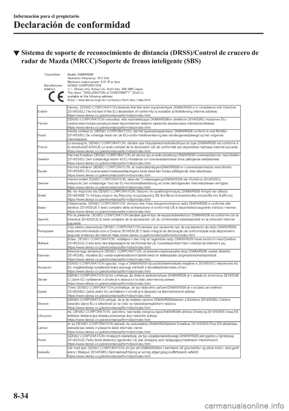 MAZDA MODEL 6 2018  Manual del propietario (in Spanish) ▼�6�L�V�W�H�P�D��G�H��V�R�S�R�U�W�H��G�H��U�H�F�R�Q�R�F�L�P�L�H�Q�W�R��G�H��G�L�V�W�D�Q�F�L�D����5�6�6���&�R�Q�W�U�R�O��G�H��F�U�X�F�H�U�R��G�H
�U�D�G�D�U��G�H��0�D�]�G�D���0�5�&�&
