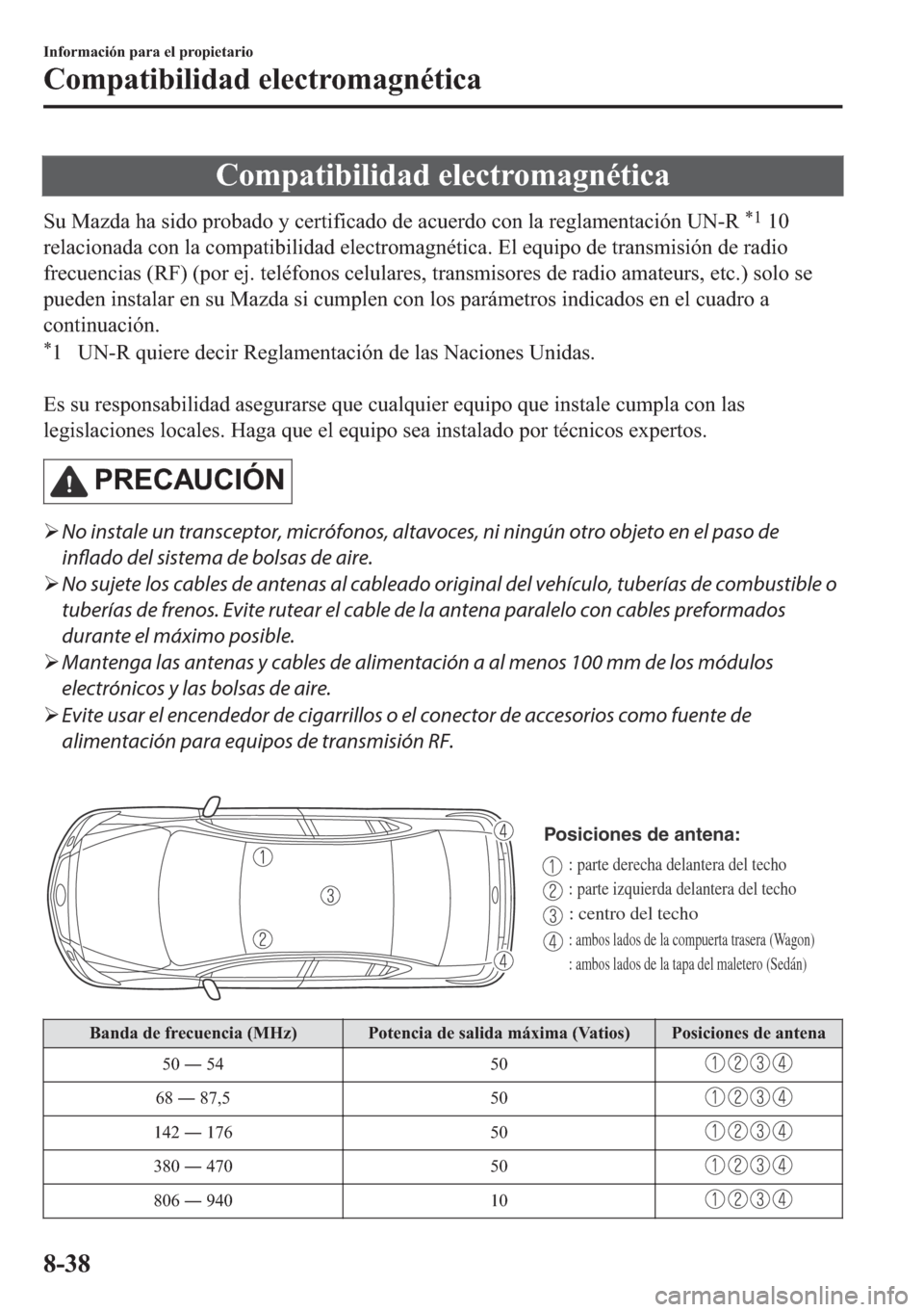 MAZDA MODEL 6 2018  Manual del propietario (in Spanish) �&�R�P�S�D�W�L�E�L�O�L�G�D�G��H�O�H�F�W�U�R�P�D�J�Q�p�W�L�F�D
�6�X��0�D�]�G�D��K�D��V�L�G�R��S�U�R�E�D�G�R��\��F�H�U�W�L�I�L�F�D�G�R��G�H��D�F�X�H�U�G�R��F�R�Q��O�D��U�H�J�O�D�P�H�Q�W�D�F�