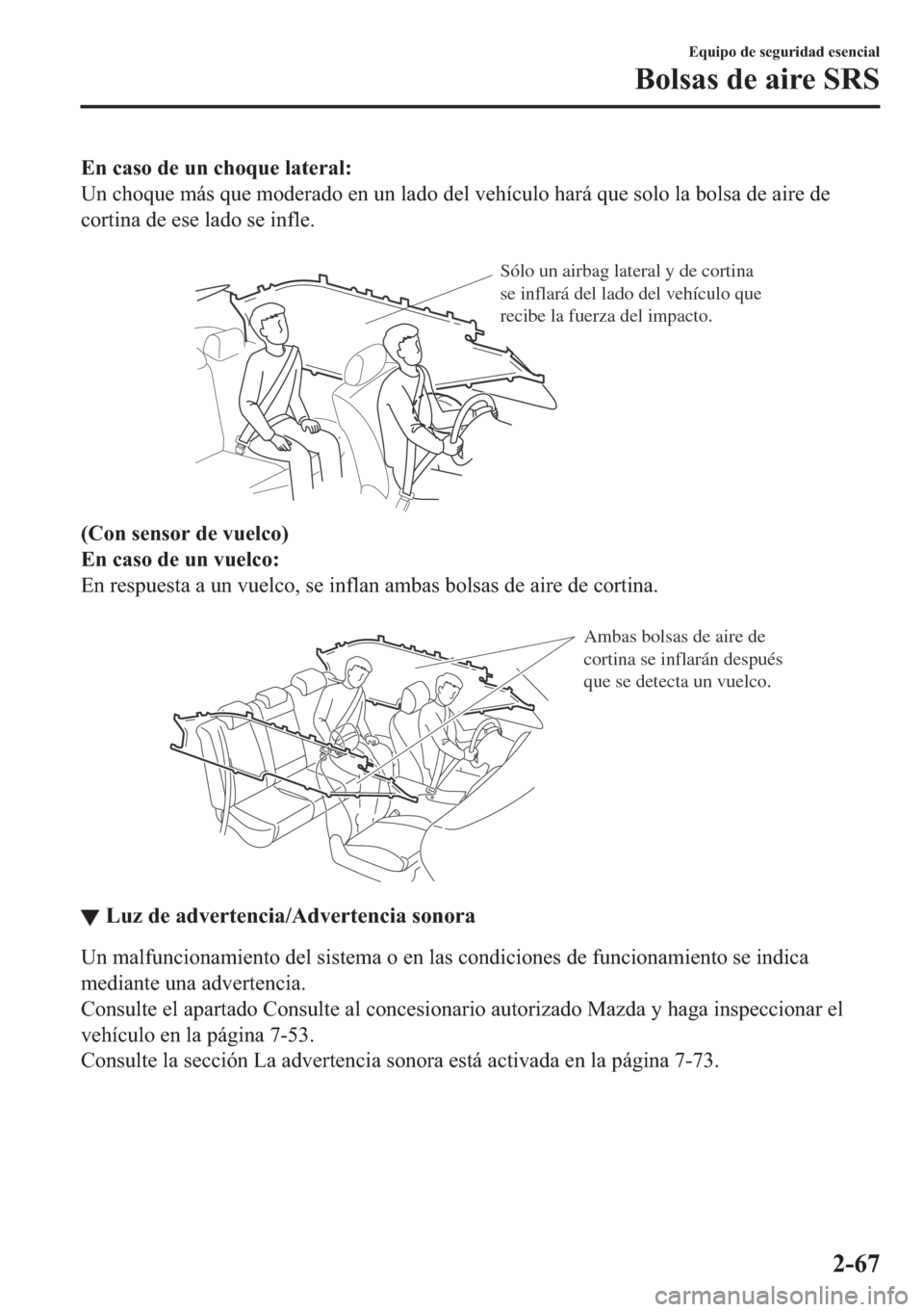 MAZDA MODEL 6 2018  Manual del propietario (in Spanish) �(�Q��F�D�V�R��G�H��X�Q��F�K�R�T�X�H��O�D�W�H�U�D�O�
�8�Q��F�K�R�T�X�H��P�i�V��T�X�H��P�R�G�H�U�D�G�R��H�Q��X�Q��O�D�G�R��G�H�O��Y�H�K�t�F�X�O�R��K�D�U�i��T�X�H��V�R�O�R��O�D��E�R�