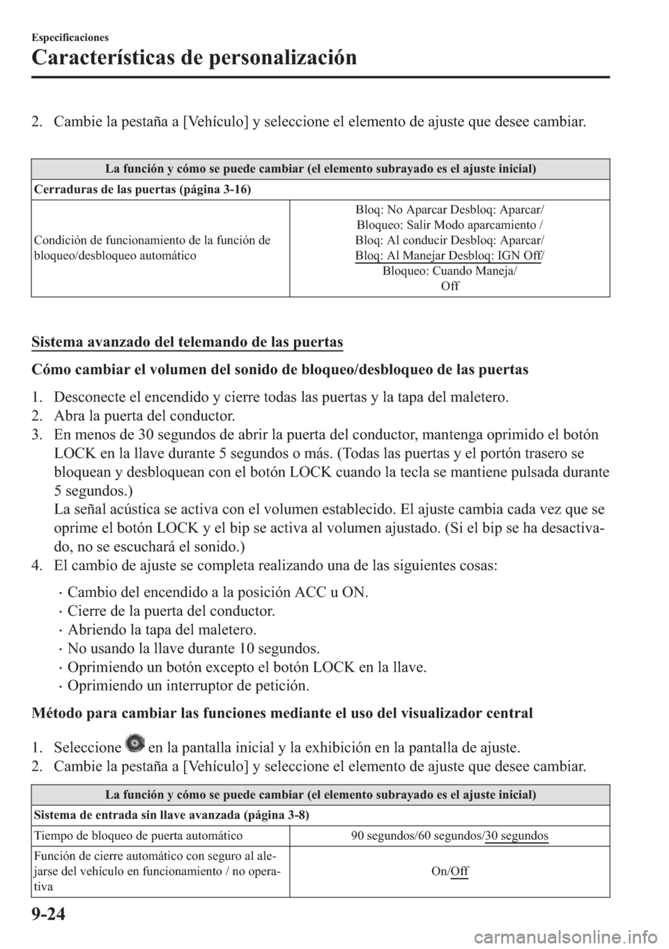 MAZDA MODEL 6 2018  Manual del propietario (in Spanish) �� �&�D�P�E�L�H��O�D��S�H�V�W�D�x�D��D��>�9�H�K�t�F�X�O�R�@��\��V�H�O�H�F�F�L�R�Q�H��H�O��H�O�H�P�H�Q�W�R��G�H��D�M�X�V�W�H��T�X�H��G�H�V�H�H��F�D�P�E�L�D�U�
�
�/�D��I�X�Q�F�L�y�Q��