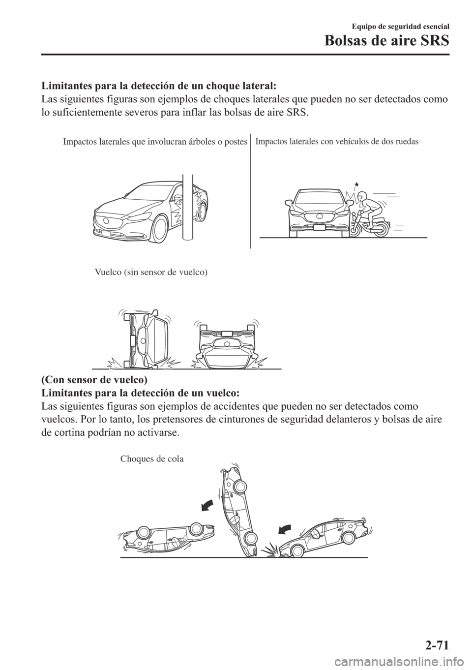 MAZDA MODEL 6 2018  Manual del propietario (in Spanish) �/�L�P�L�W�D�Q�W�H�V��S�D�U�D��O�D��G�H�W�H�F�F�L�y�Q��G�H��X�Q��F�K�R�T�X�H��O�D�W�H�U�D�O�
�/�D�V��V�L�J�X�L�H�Q�W�H�V��I�L�J�X�U�D�V��V�R�Q��H�M�H�P�S�O�R�V��G�H��F�K�R�T�X�H�V��O�D�