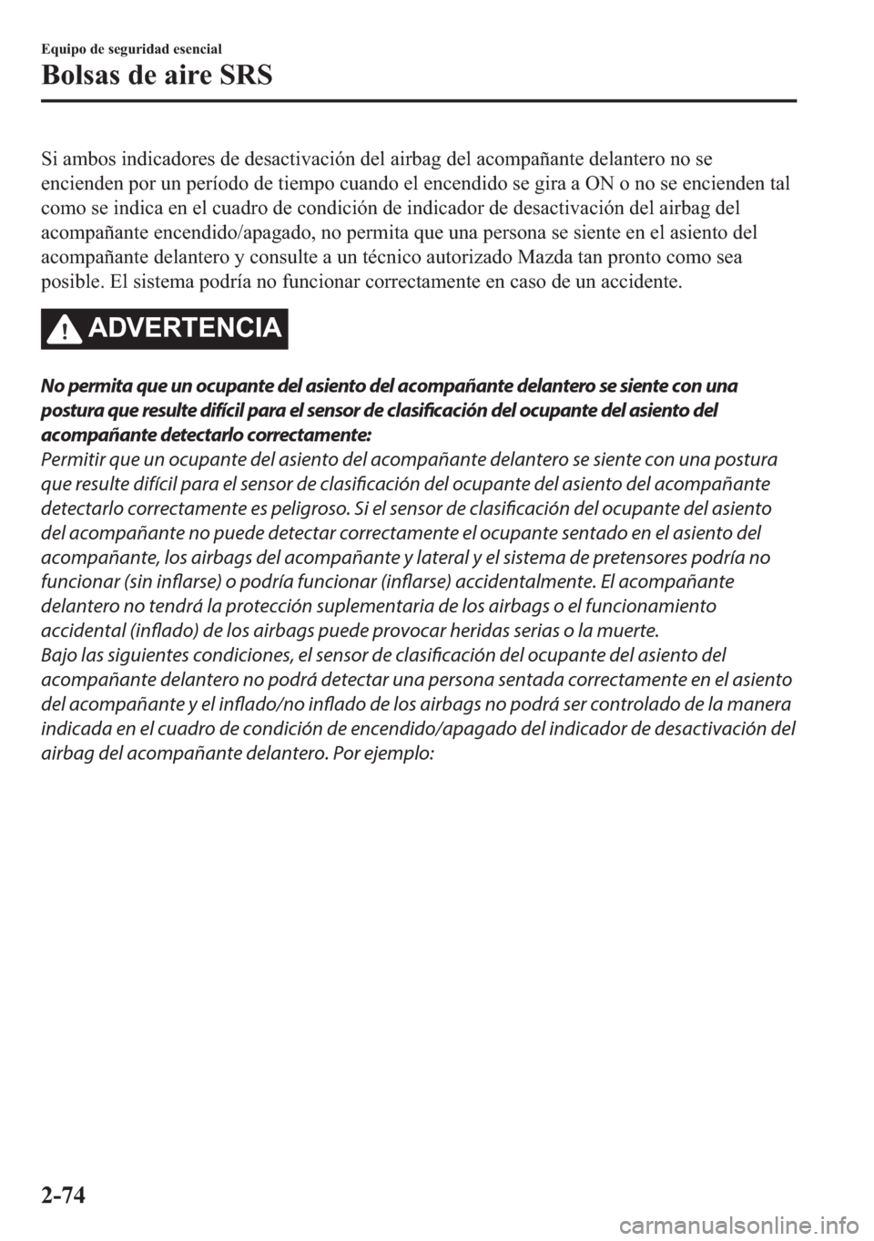 MAZDA MODEL 6 2018  Manual del propietario (in Spanish) �6�L��D�P�E�R�V��L�Q�G�L�F�D�G�R�U�H�V��G�H��G�H�V�D�F�W�L�Y�D�F�L�y�Q��G�H�O��D�L�U�E�D�J��G�H�O��D�F�R�P�S�D�x�D�Q�W�H��G�H�O�D�Q�W�H�U�R��Q�R��V�H
�H�Q�F�L�H�Q�G�H�Q��S�R�U��X�Q��S�H�