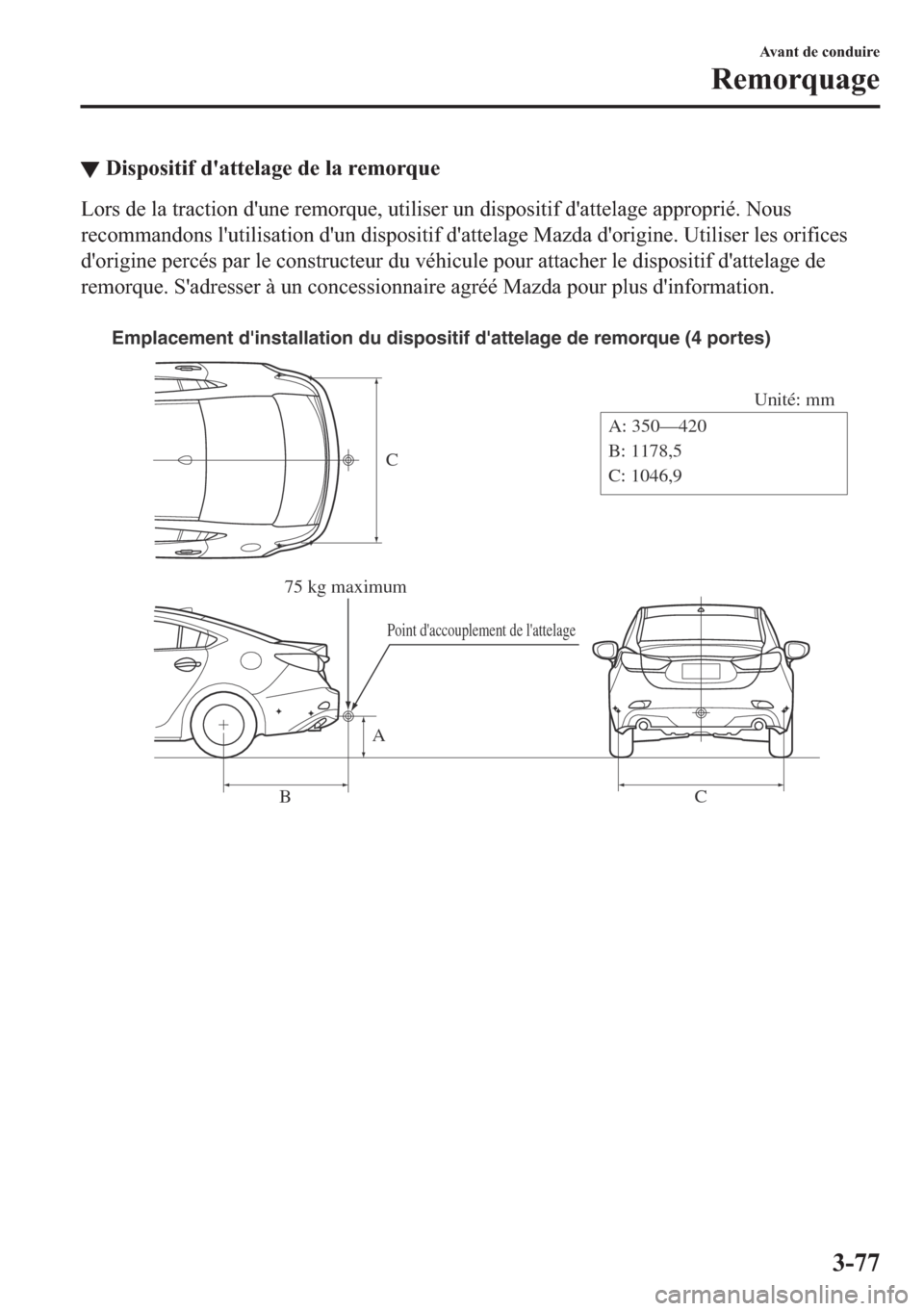 MAZDA MODEL 6 2018  Manuel du propriétaire (in French) ▼��L�V�S�R�V�L�W�L�I��G�
�D�W�W�H�O�D�J�H��G�H��O�D��U�H�P�R�U�T�X�H
�/�R�U�V��G�H��O�D��W�U�D�F�W�L�R�Q��G�
�X�Q�H��U�H�P�R�U�T�X�H���X�W�L�O�L�V�H�U��X�Q��G�L�V�S�R�V�L�W�L�I��G�
�D