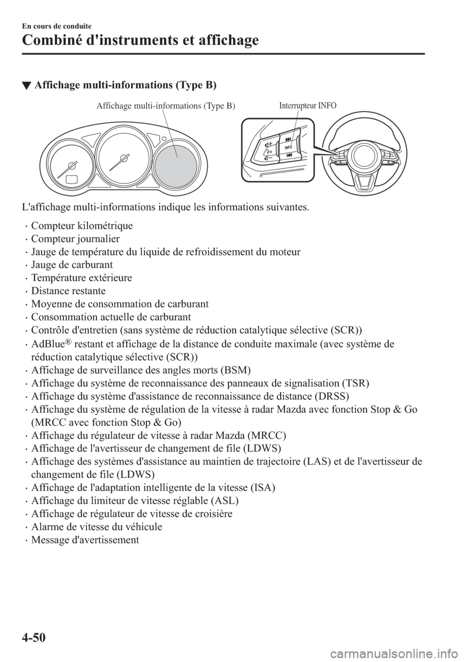 MAZDA MODEL 6 2018  Manuel du propriétaire (in French) ▼�$�I�I�L�F�K�D�J�H��P�X�O�W�L��L�Q�I�R�U�P�D�W�L�R�Q�V���7�\�S�H��%�
Interrupteur INFOAffichage multi-informations (Type B)
�/�
�D�I�I�L�F�K�D�J�H��P�X�O�W�L��L�Q�I�R�U�P�D�W�L�R�Q�V��L�Q�
