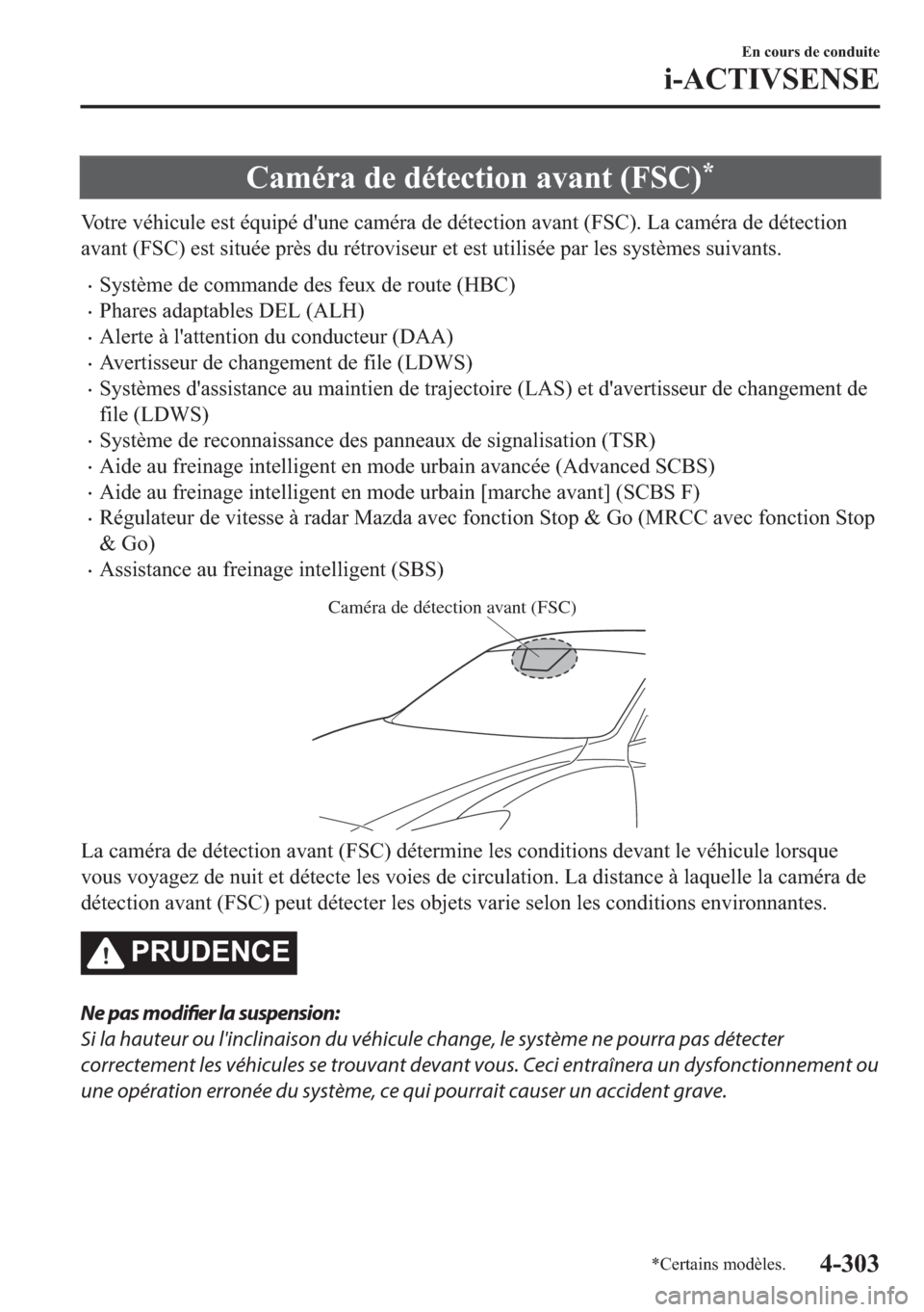 MAZDA MODEL 6 2018  Manuel du propriétaire (in French) �&�D�P�p�U�D��G�H��G�p�W�H�F�W�L�R�Q��D�Y�D�Q�W���)�6�&��
�9�R�W�U�H��Y�p�K�L�F�X�O�H��H�V�W��p�T�X�L�S�p��G�
�X�Q�H��F�D�P�p�U�D��G�H��G�p�W�H�F�W�L�R�Q��D�Y�D�Q�W���)�6�&����/�D�
