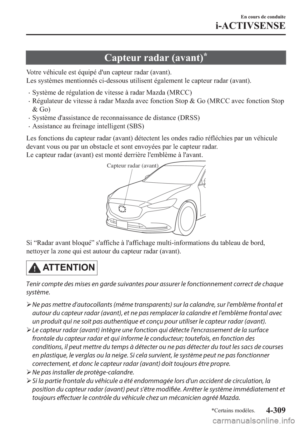 MAZDA MODEL 6 2018  Manuel du propriétaire (in French) �&�D�S�W�H�X�U��U�D�G�D�U���D�Y�D�Q�W��
�9�R�W�U�H��Y�p�K�L�F�X�O�H��H�V�W��p�T�X�L�S�p��G�
�X�Q��F�D�S�W�H�X�U��U�D�G�D�U���D�Y�D�Q�W��
�/�H�V��V�\�V�W�q�P�H�V��P�H�Q�W�L�R�Q�Q�p�V�