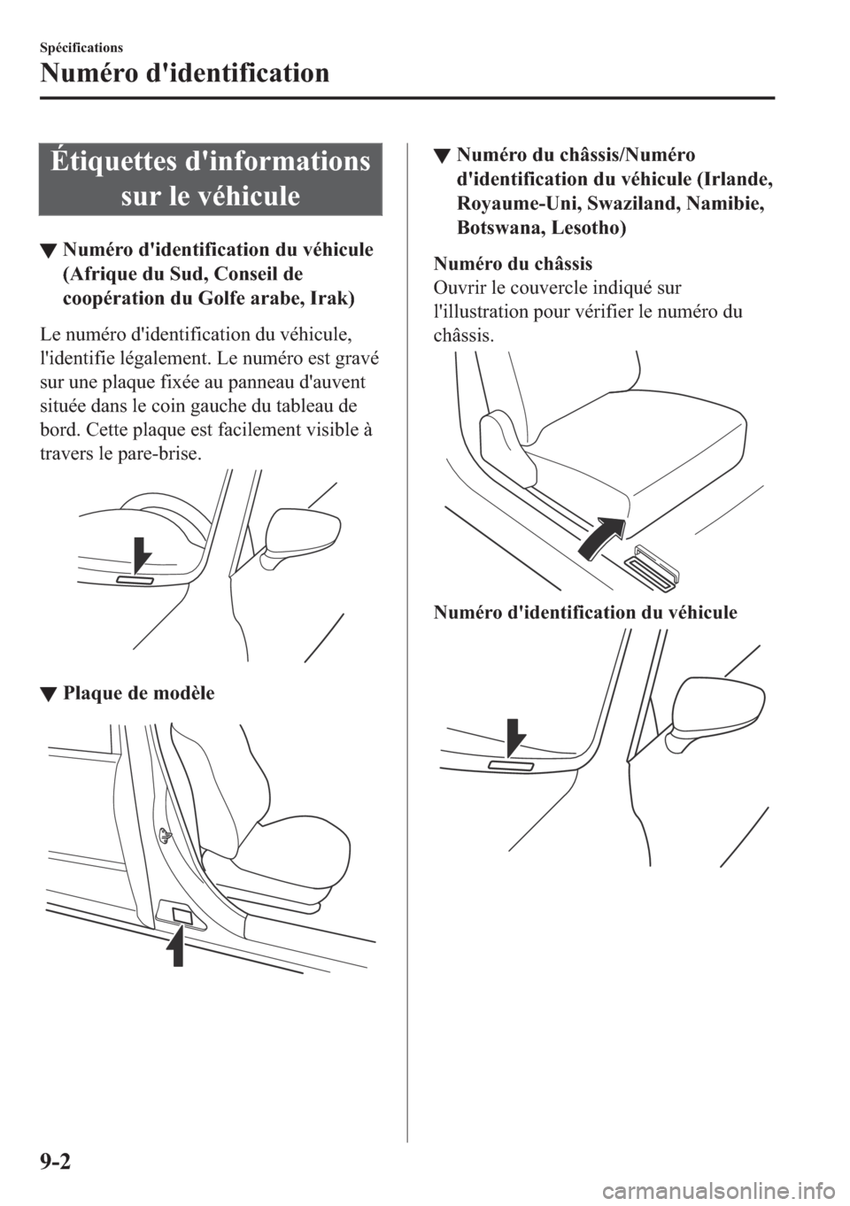 MAZDA MODEL 6 2018  Manuel du propriétaire (in French) �e�W�L�T�X�H�W�W�H�V��G�
�L�Q�I�R�U�P�D�W�L�R�Q�V
�V�X�U��O�H��Y�p�K�L�F�X�O�H
▼�1�X�P�p�U�R��G�
�L�G�H�Q�W�L�I�L�F�D�W�L�R�Q��G�X��Y�p�K�L�F�X�O�H
��$�I�U�L�T�X�H��G�X��6�X�G���&�R�Q�V�H