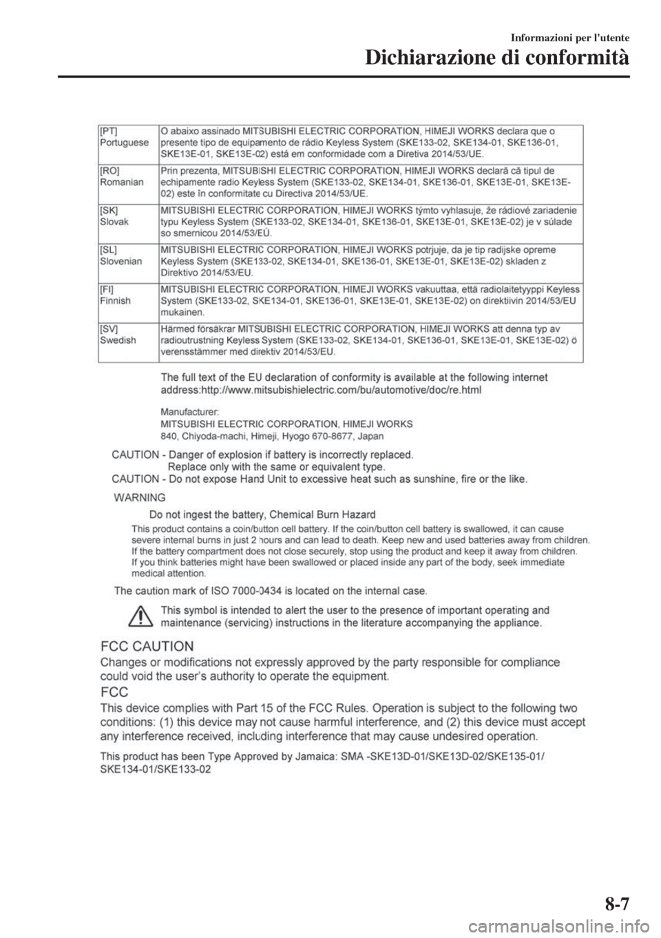 MAZDA MODEL 6 2018 Manuale del proprietario (in Italian) Informazioni per lutente
Dichiarazione di conformità
8-7 MAZDA MODEL 6 2018 Manuale del proprietario (in Italian) Informazioni per lutente
Dichiarazione di conformità
8-7