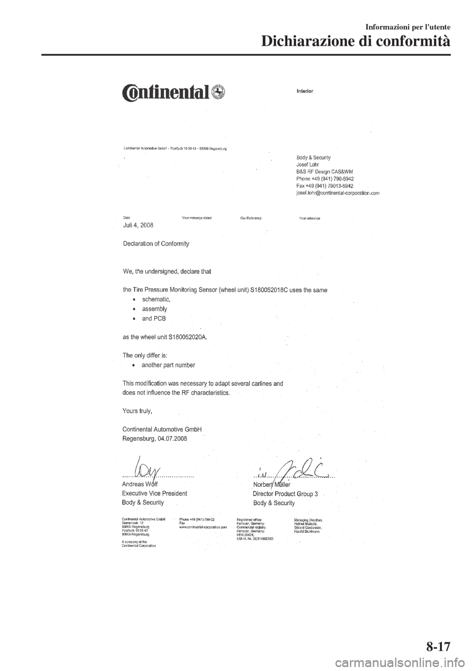 MAZDA MODEL 6 2018  Manuale del proprietario (in Italian) Informazioni per lutente
Dichiarazione di conformità
8-17 
