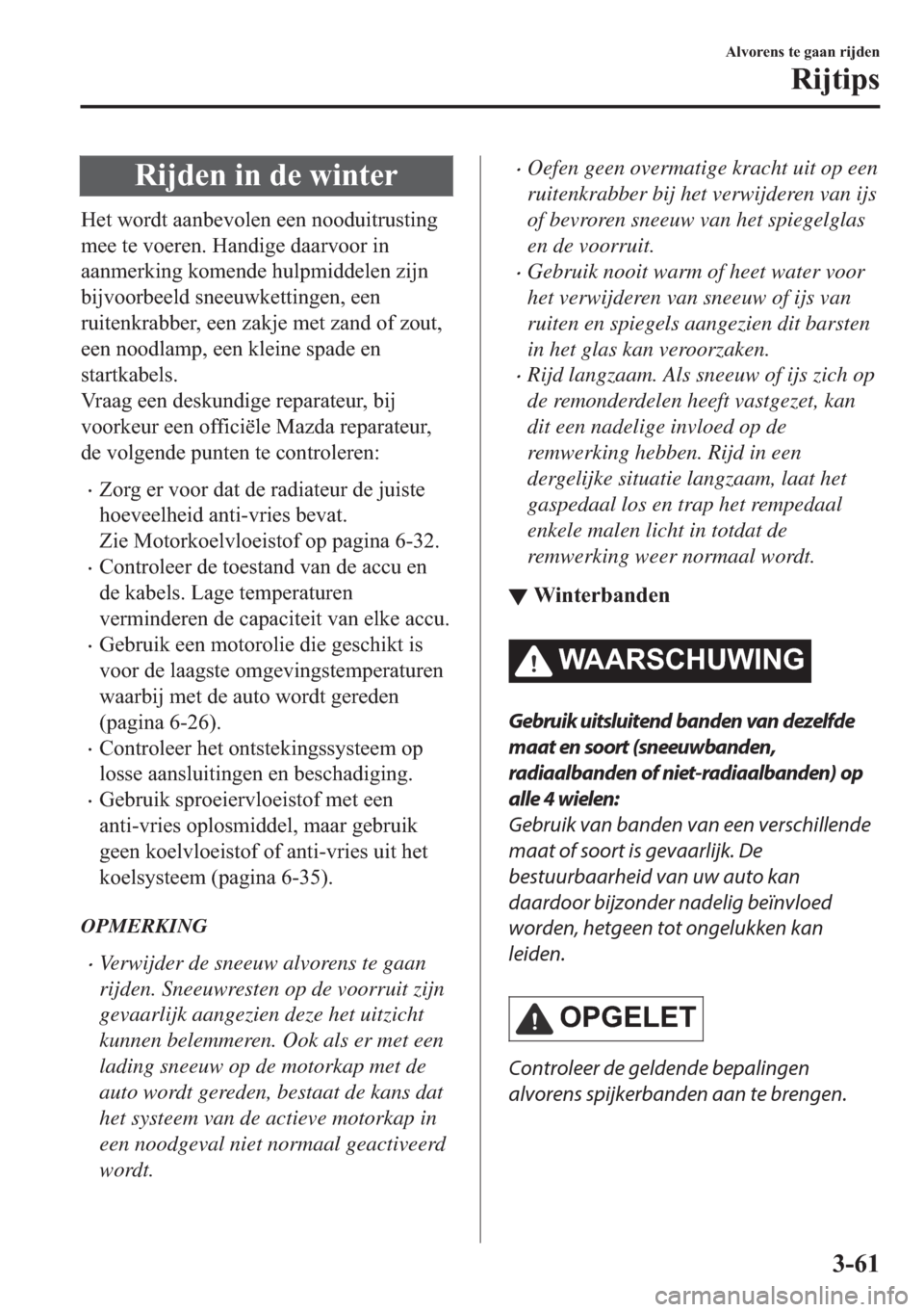 MAZDA MODEL 6 2018  Handleiding (in Dutch) �5�L�M�G�H�Q��L�Q��G�H��Z�L�Q�W�H�U
�+�H�W��Z�R�U�G�W��D�D�Q�E�H�Y�R�O�H�Q��H�H�Q��Q�R�R�G�X�L�W�U�X�V�W�L�Q�J
�P�H�H��W�H��Y�R�H�U�H�Q���+�D�Q�G�L�J�H��G�D�D�U�Y�R�R�U��L�Q
�D�D�Q�P�H�U�