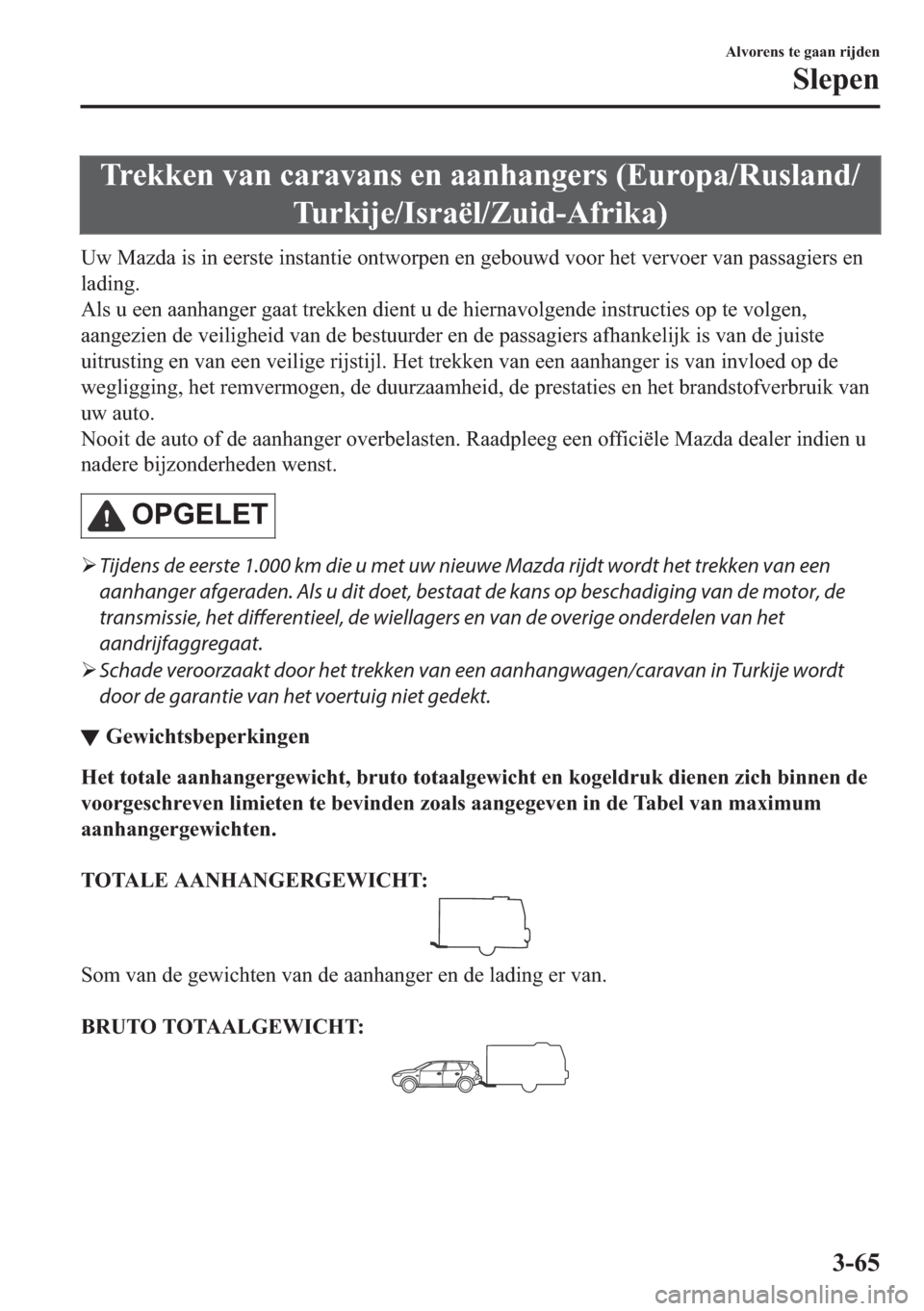 MAZDA MODEL 6 2018  Handleiding (in Dutch) �7�U�H�N�N�H�Q��Y�D�Q��F�D�U�D�Y�D�Q�V��H�Q��D�D�Q�K�D�Q�J�H�U�V���(�X�U�R�S�D��5�X�V�O�D�Q�G�
�7�X�U�N�L�M�H��,�V�U�D�s�O��=�X�L�G��$�I�U�L�N�D�
�8�Z��0�D�]�G�D��L�V��L�Q��H�H�U�V�W�H