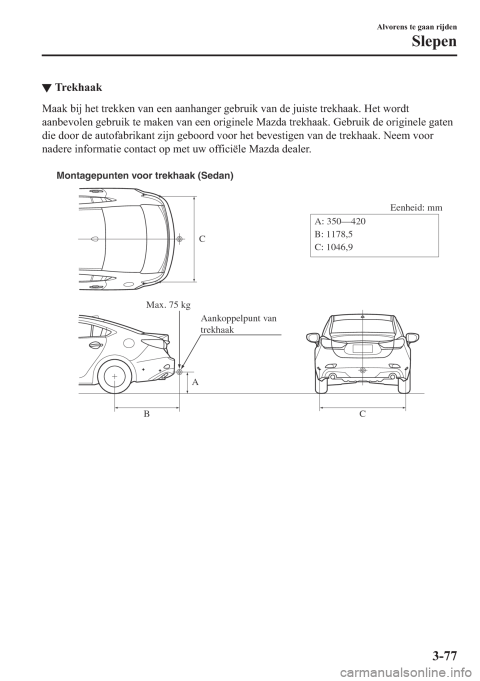 MAZDA MODEL 6 2018  Handleiding (in Dutch) ▼�7�U�H�N�K�D�D�N
�0�D�D�N��E�L�M��K�H�W��W�U�H�N�N�H�Q��Y�D�Q��H�H�Q��D�D�Q�K�D�Q�J�H�U��J�H�E�U�X�L�N��Y�D�Q��G�H��M�X�L�V�W�H��W�U�H�N�K�D�D�N���+�H�W��Z�R�U�G�W
�D�D�Q�E�H�Y�R�O�H�