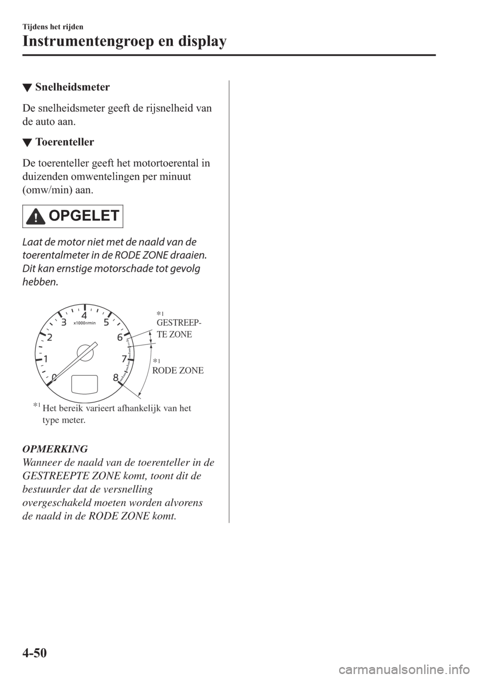 MAZDA MODEL 6 2018  Handleiding (in Dutch) ▼�6�Q�H�O�K�H�L�G�V�P�H�W�H�U
��H��V�Q�H�O�K�H�L�G�V�P�H�W�H�U��J�H�H�I�W��G�H��U�L�M�V�Q�H�O�K�H�L�G��Y�D�Q
�G�H��D�X�W�R��D�D�Q�
▼�7�R�H�U�H�Q�W�H�O�O�H�U
��H��W�R�H�U�H�Q�W�H�O�O�H�U