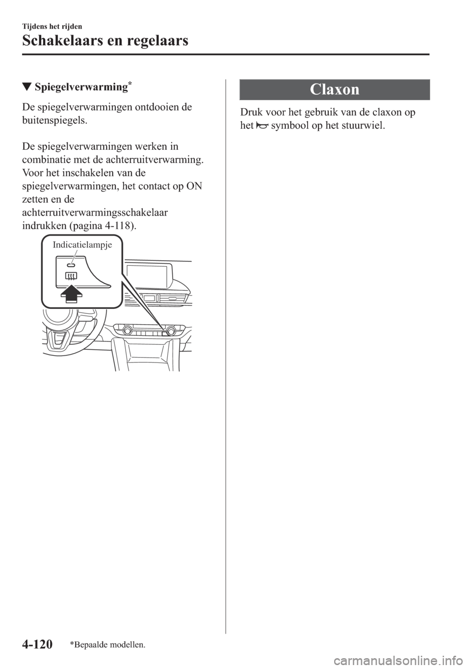 MAZDA MODEL 6 2018  Handleiding (in Dutch) ▼�6�S�L�H�J�H�O�Y�H�U�Z�D�U�P�L�Q�J�
��H��V�S�L�H�J�H�O�Y�H�U�Z�D�U�P�L�Q�J�H�Q��R�Q�W�G�R�R�L�H�Q��G�H
�E�X�L�W�H�Q�V�S�L�H�J�H�O�V�
�
��H��V�S�L�H�J�H�O�Y�H�U�Z�D�U�P�L�Q�J�H�Q��Z�H�U�N�