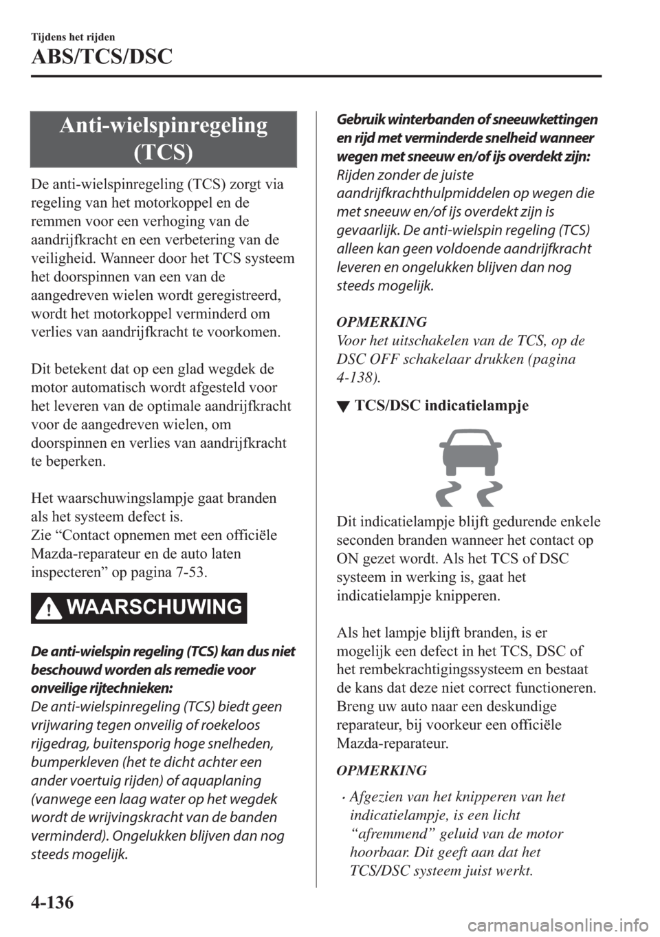 MAZDA MODEL 6 2018  Handleiding (in Dutch) �$�Q�W�L��Z�L�H�O�V�S�L�Q�U�H�J�H�O�L�Q�J
��7�&�6�
��H��D�Q�W�L��Z�L�H�O�V�S�L�Q�U�H�J�H�O�L�Q�J���7�&�6���]�R�U�J�W��Y�L�D
�U�H�J�H�O�L�Q�J��Y�D�Q��K�H�W��P�R�W�R�U�N�R�S�S�H�O��H�Q��