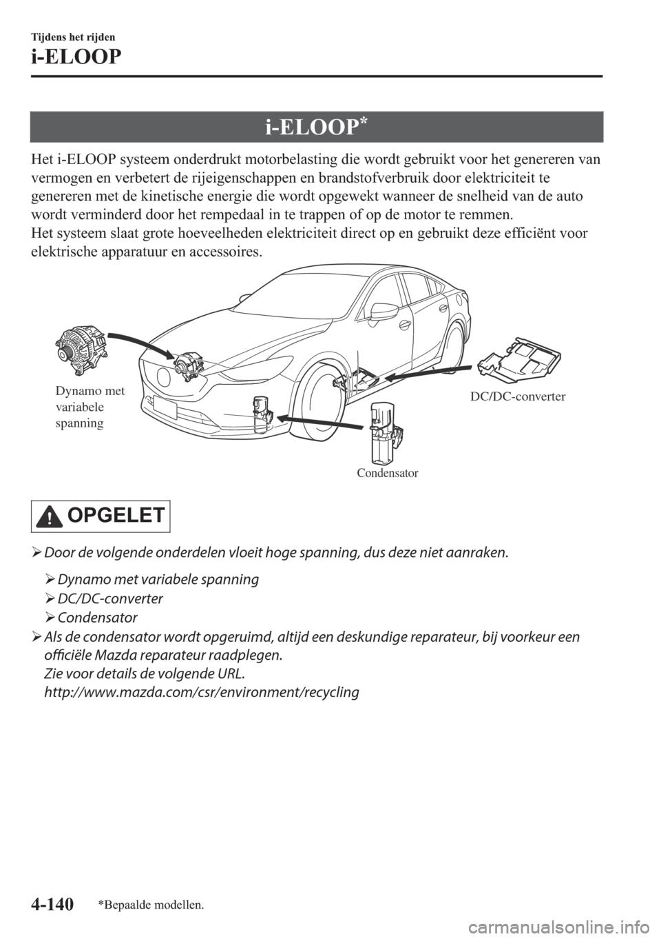 MAZDA MODEL 6 2018  Handleiding (in Dutch) �L��(�/�2�2�3�
�+�H�W��L��(�/�2�2�3��V�\�V�W�H�H�P��R�Q�G�H�U�G�U�X�N�W��P�R�W�R�U�E�H�O�D�V�W�L�Q�J��G�L�H��Z�R�U�G�W��J�H�E�U�X�L�N�W��Y�R�R�U��K�H�W��J�H�Q�H�U�H�U�H�Q��Y�D�Q
�Y�H�U�P