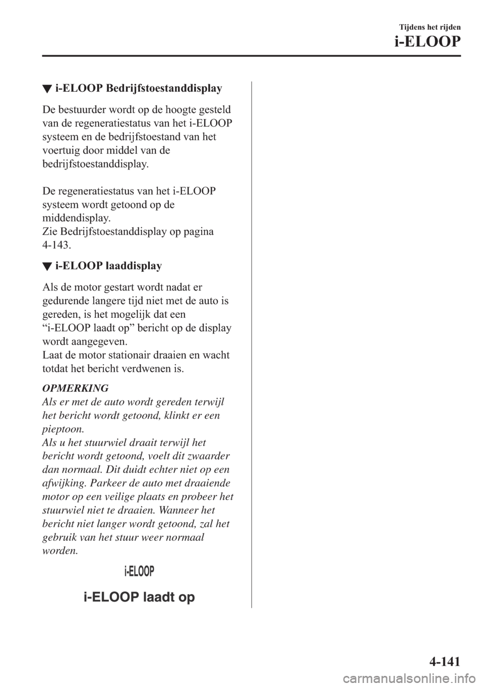 MAZDA MODEL 6 2018  Handleiding (in Dutch) ▼�L��(�/�2�2�3��%�H�G�U�L�M�I�V�W�R�H�V�W�D�Q�G�G�L�V�S�O�D�\
��H��E�H�V�W�X�X�U�G�H�U��Z�R�U�G�W��R�S��G�H��K�R�R�J�W�H��J�H�V�W�H�O�G
�Y�D�Q��G�H��U�H�J�H�Q�H�U�D�W�L�H�V�W�D�W�X�V��Y�